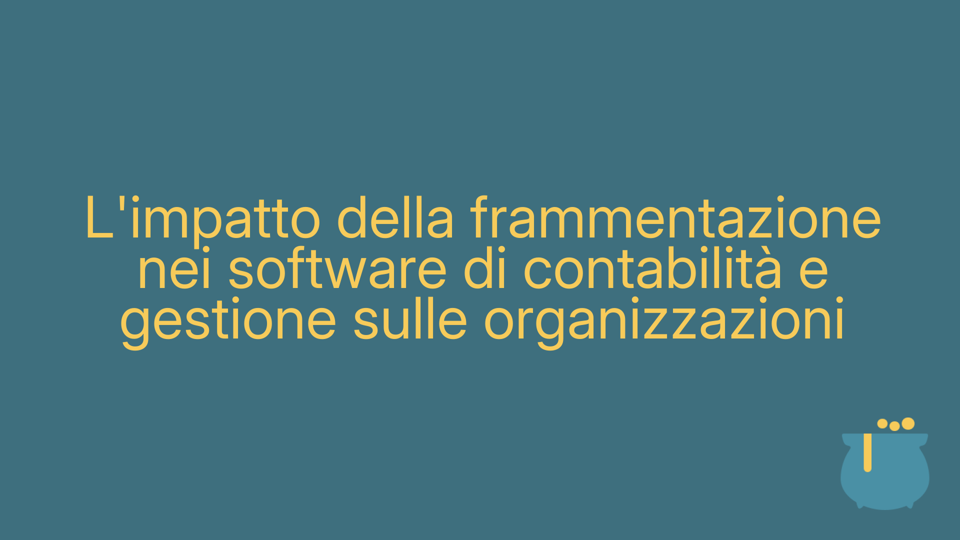 L'impatto della frammentazione nei software di contabilità e gestione sulle organizzazioni