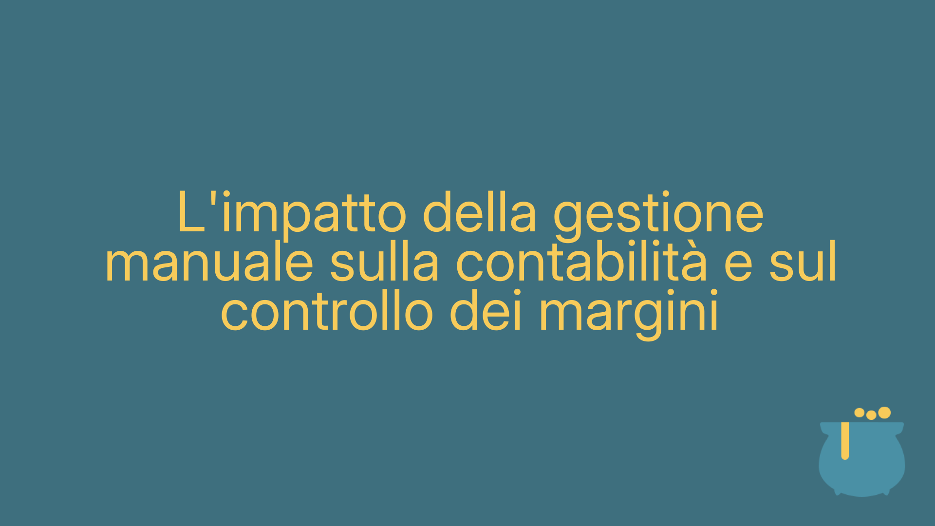 L'impatto della gestione manuale sulla contabilità e sul controllo dei margini