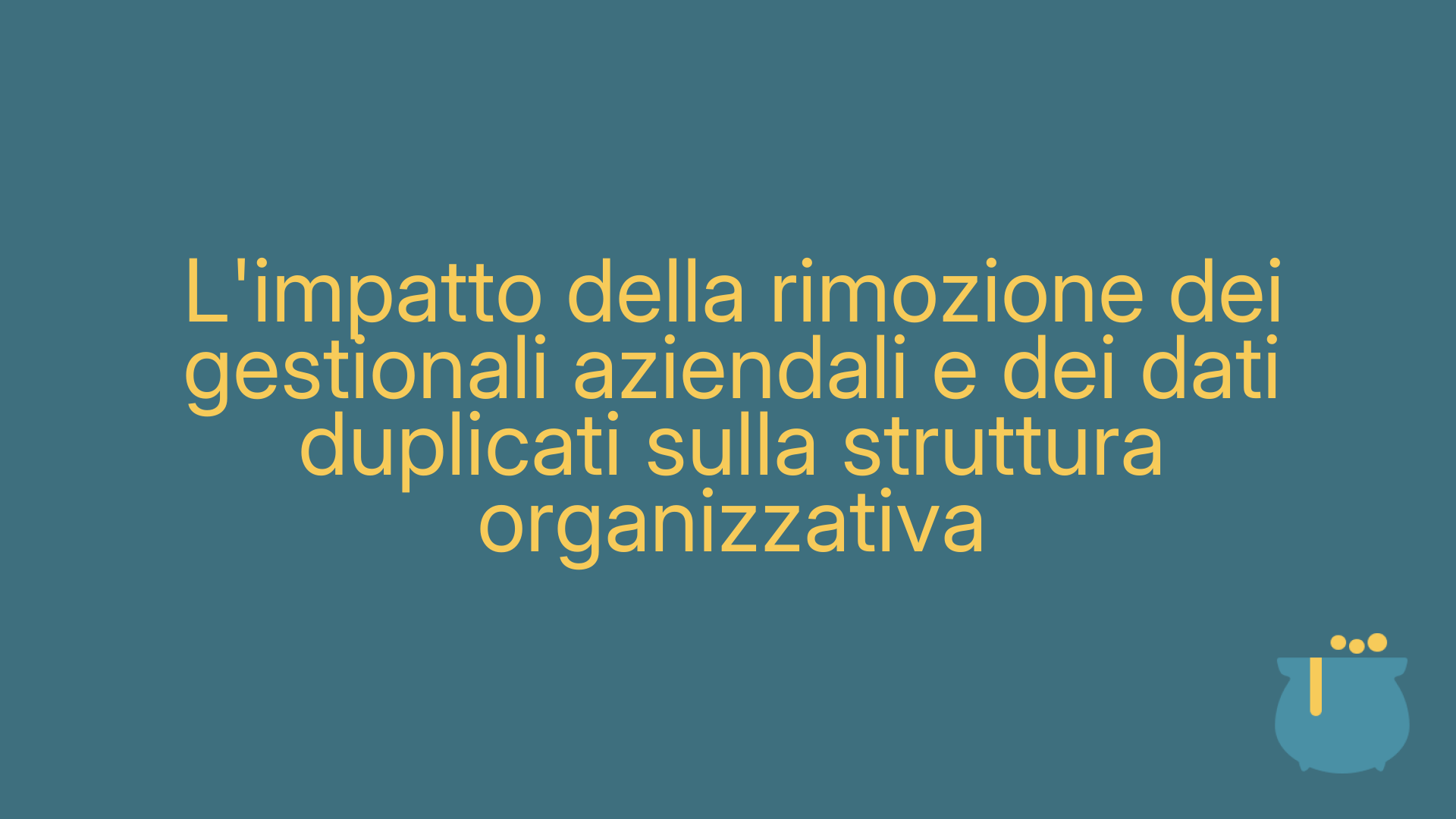 L'impatto della rimozione dei gestionali aziendali e dei dati duplicati sulla struttura organizzativa