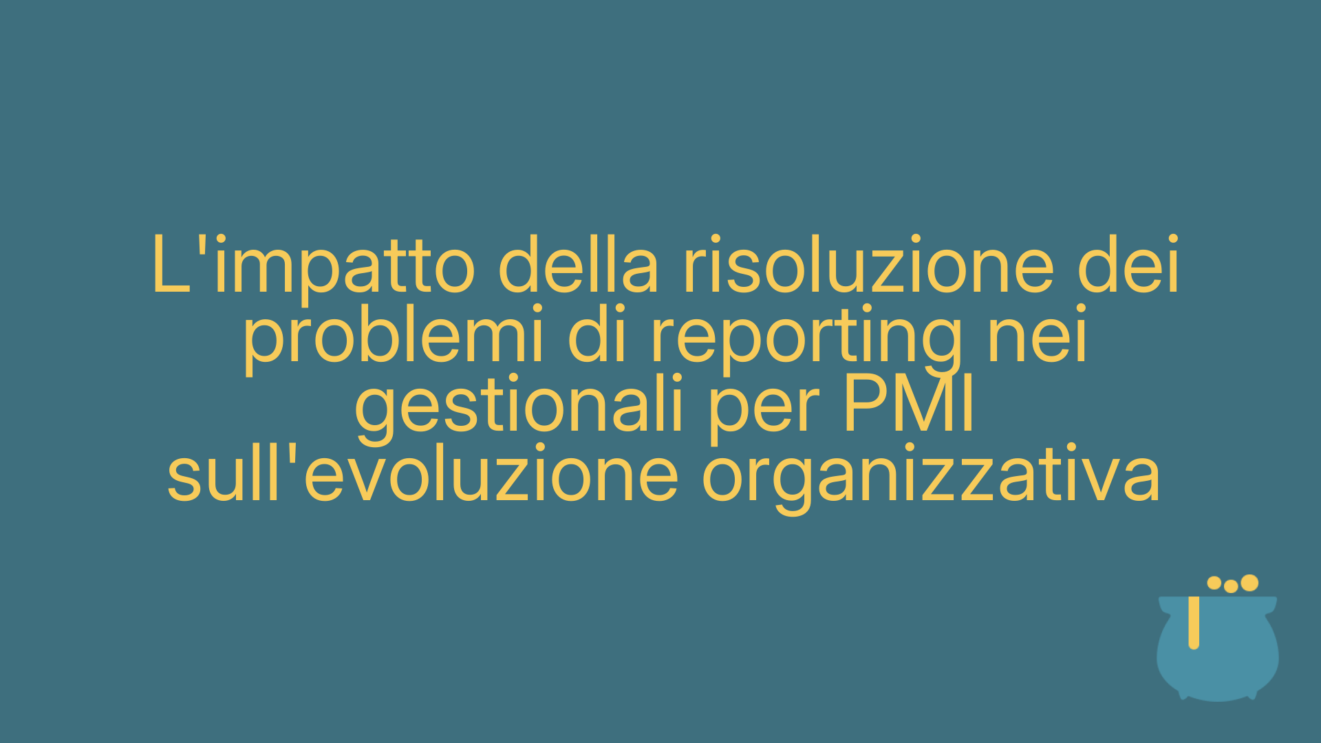 L'impatto della risoluzione dei problemi di reporting nei gestionali per PMI sull'evoluzione organizzativa