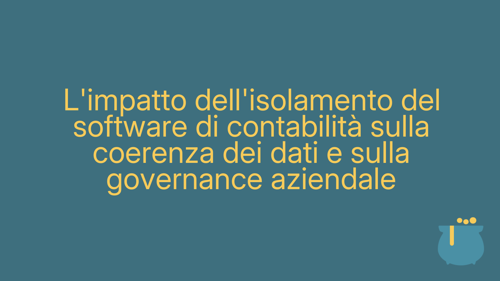 L'impatto dell'isolamento del software di contabilità sulla coerenza dei dati e sulla governance aziendale