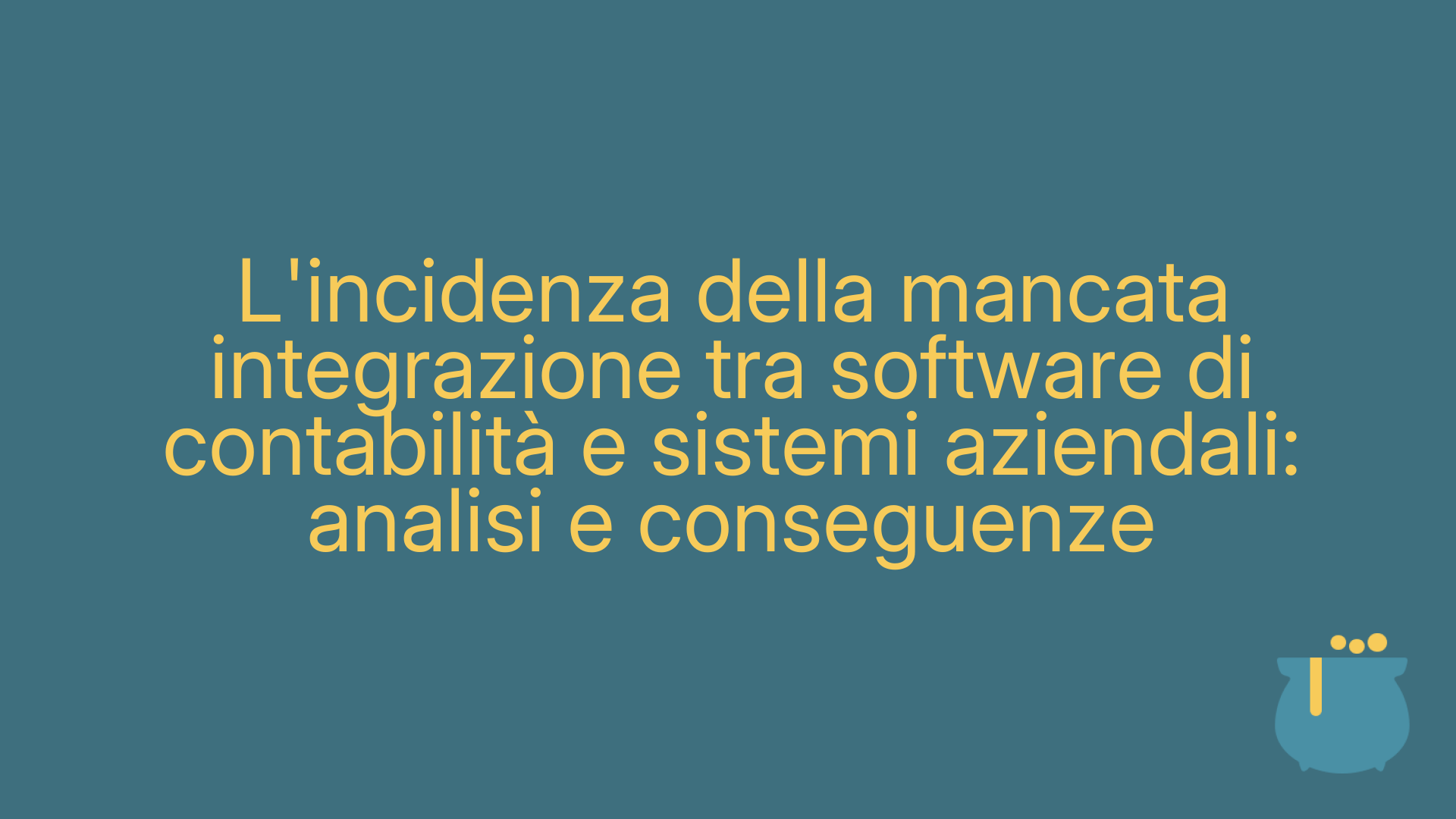 L'incidenza della mancata integrazione tra software di contabilità e sistemi aziendali: analisi e conseguenze