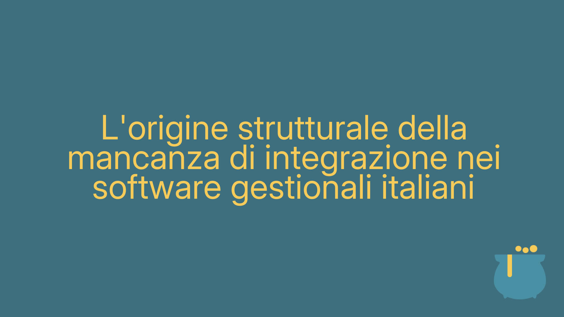 L'origine strutturale della mancanza di integrazione nei software gestionali italiani