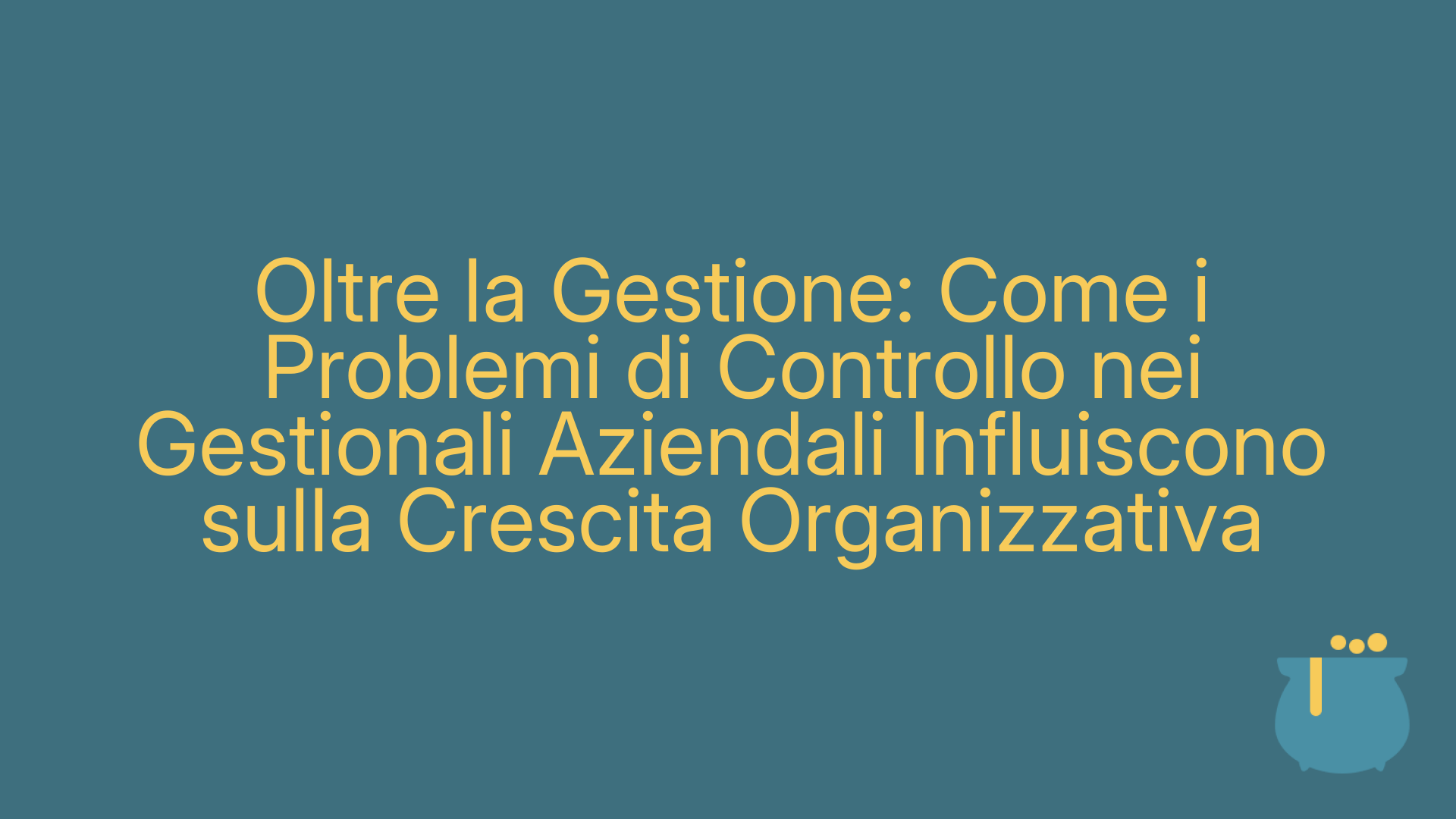 Oltre la Gestione: Come i Problemi di Controllo nei Gestionali Aziendali Influiscono sulla Crescita Organizzativa