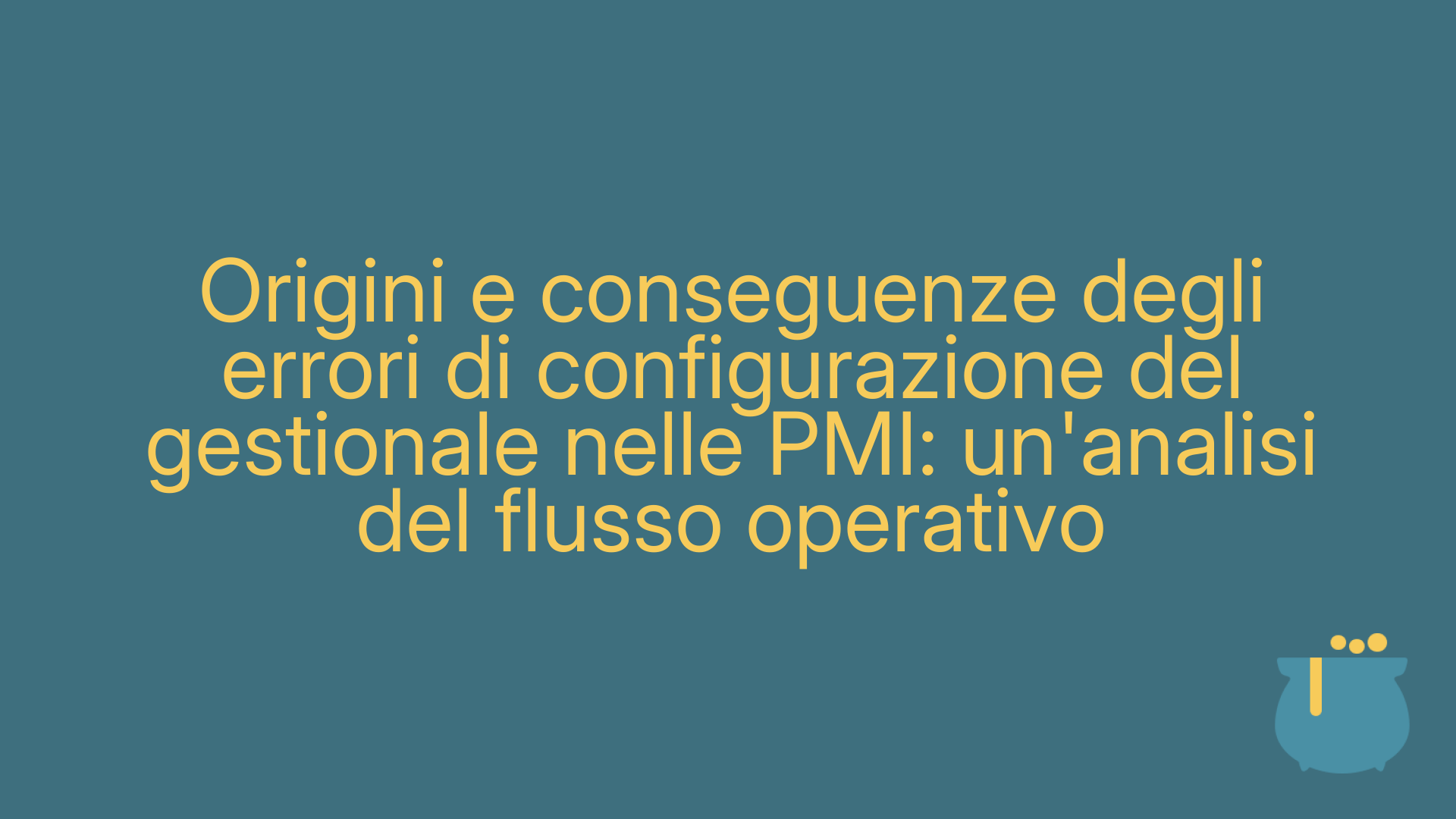 Origini e conseguenze degli errori di configurazione del gestionale nelle PMI: un'analisi del flusso operativo