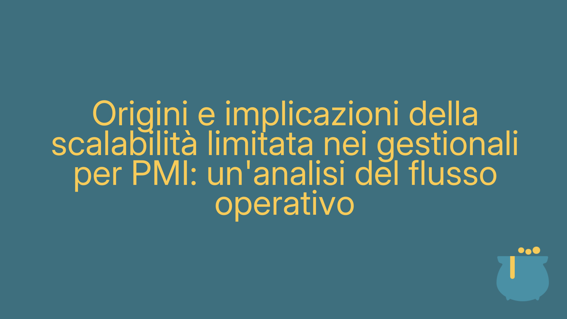 Origini e implicazioni della scalabilità limitata nei gestionali per PMI: un'analisi del flusso operativo