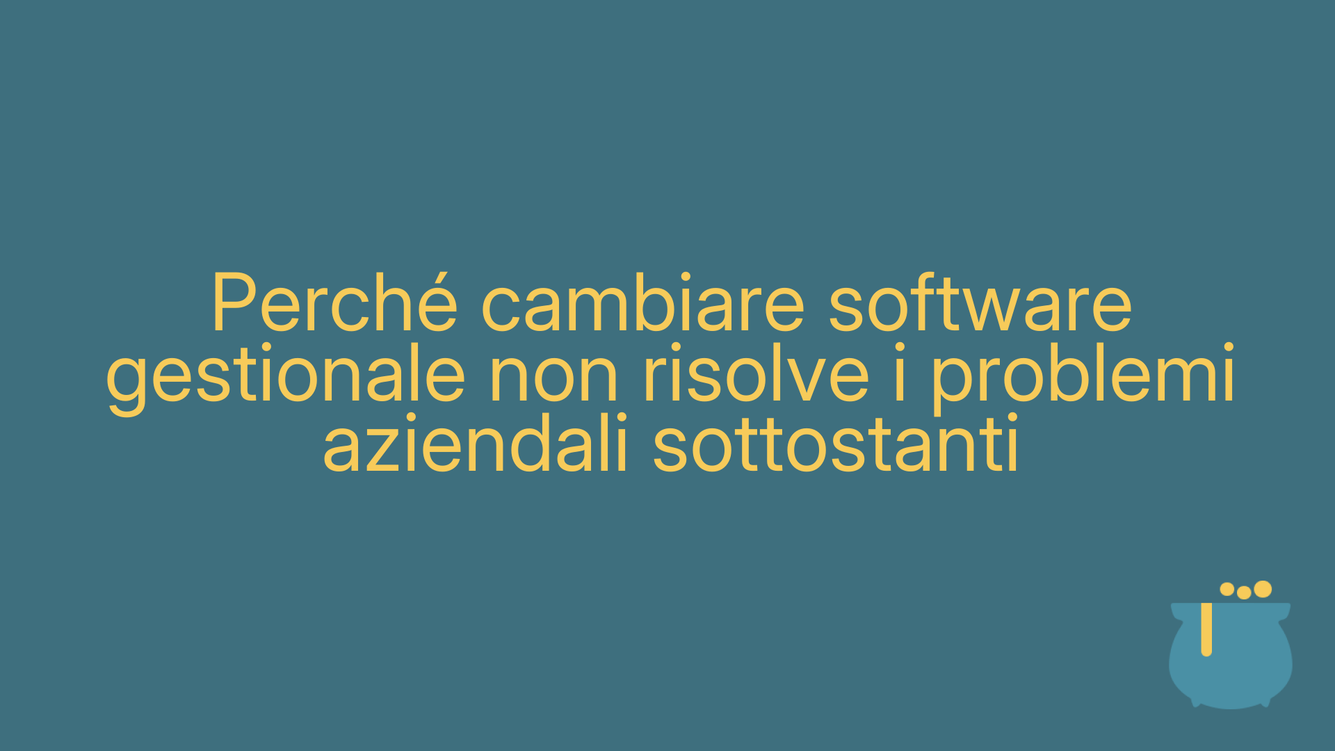 Perché cambiare software gestionale non risolve i problemi aziendali sottostanti