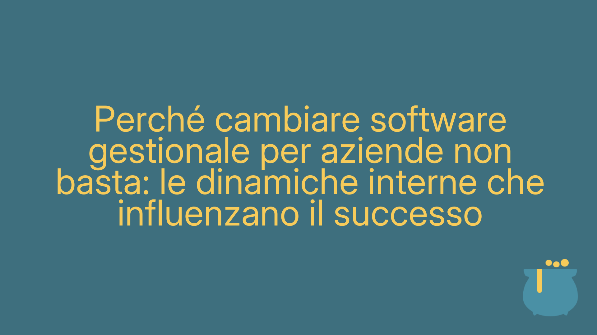 Perché cambiare software gestionale per aziende non basta: le dinamiche interne che influenzano il successo