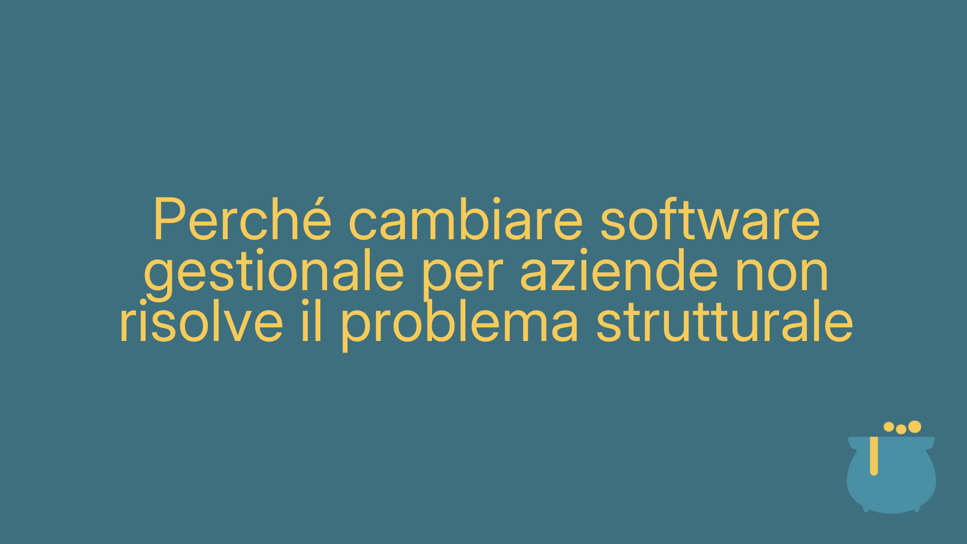 Perché cambiare software gestionale per aziende non risolve il problema strutturale