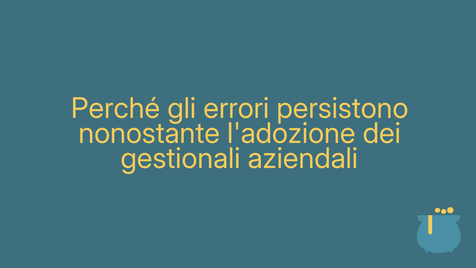 Perché gli errori persistono nonostante l'adozione dei gestionali aziendali