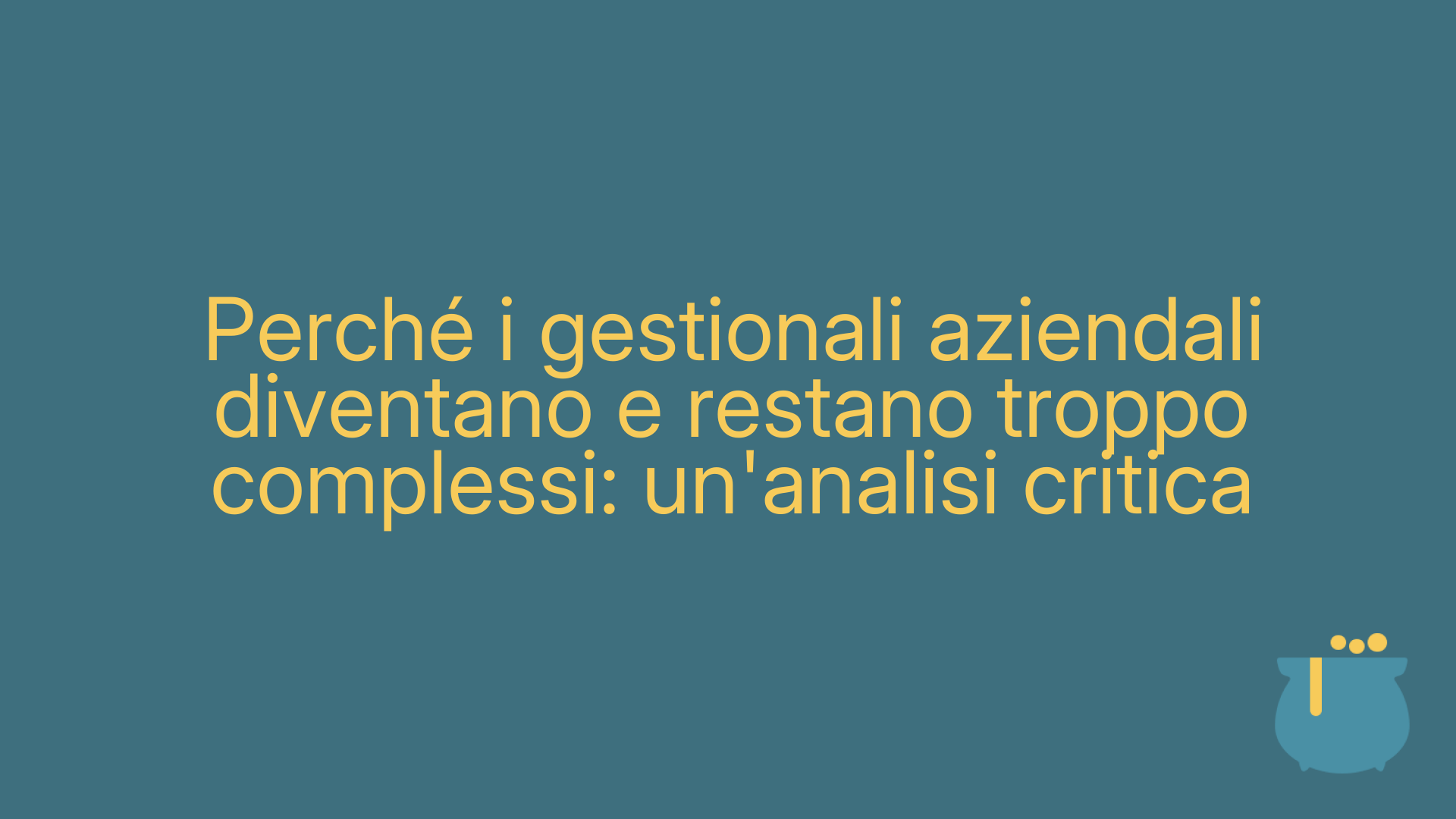 Perché i gestionali aziendali diventano e restano troppo complessi: un'analisi critica