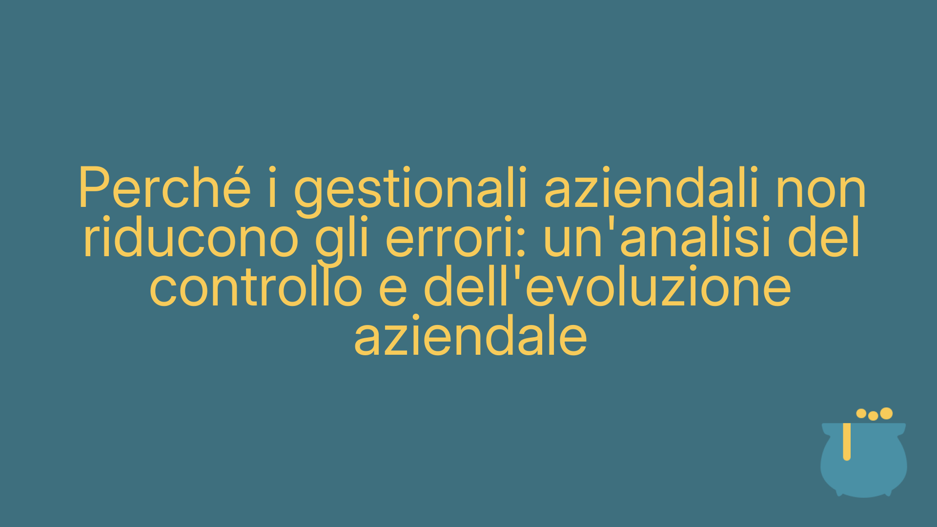 Perché i gestionali aziendali non riducono gli errori: un'analisi del controllo e dell'evoluzione aziendale