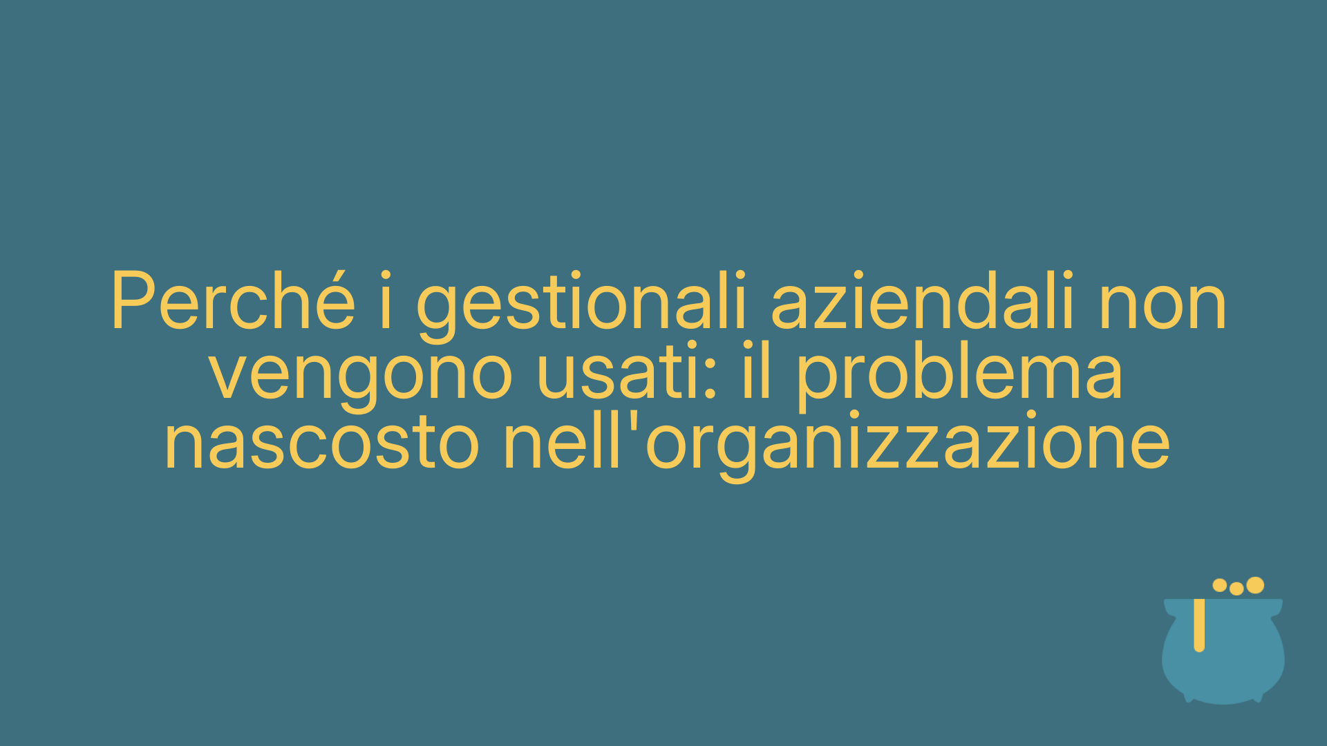 Perché i gestionali aziendali non vengono usati: il problema nascosto nell'organizzazione