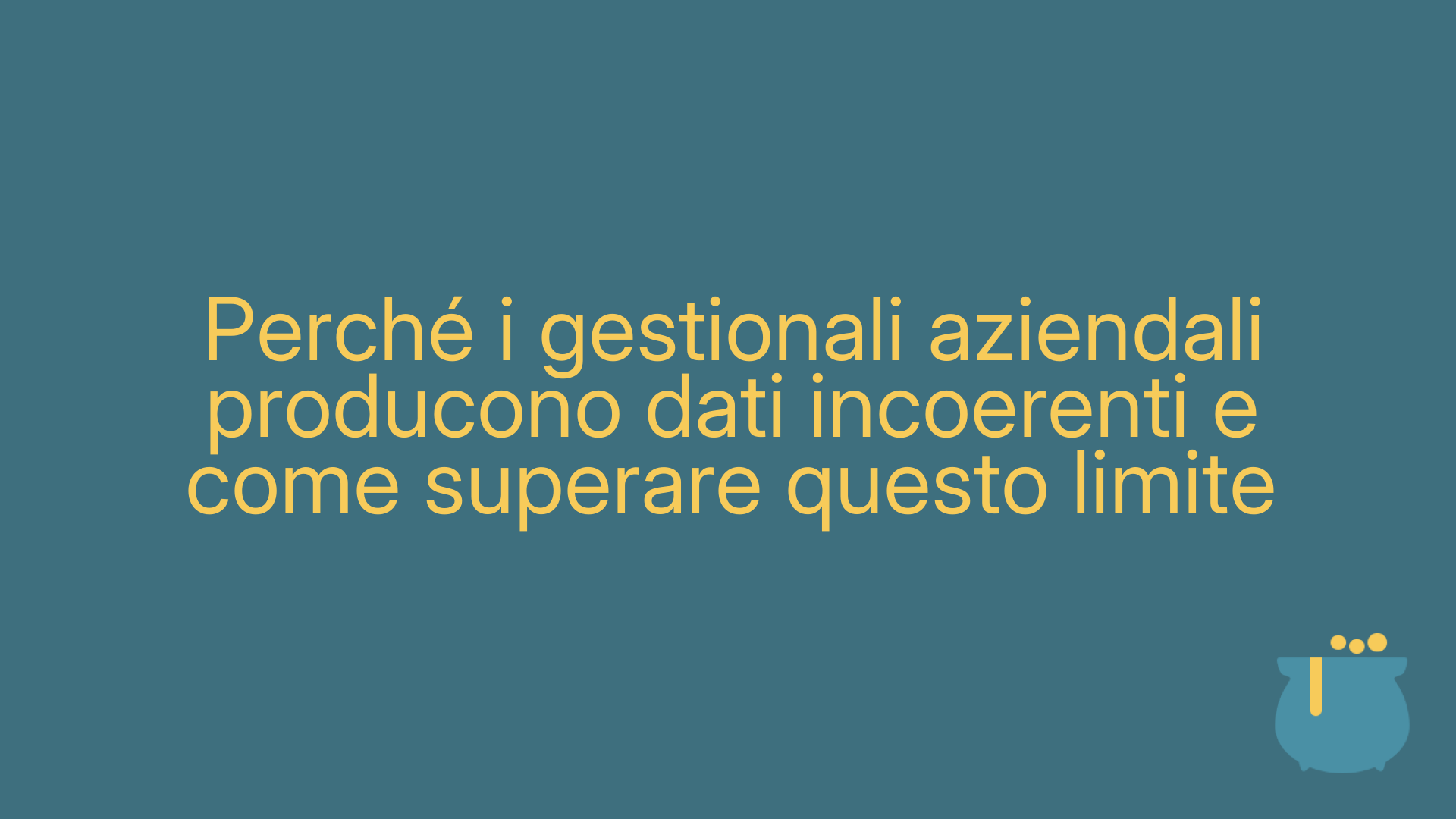 Perché i gestionali aziendali producono dati incoerenti e come superare questo limite