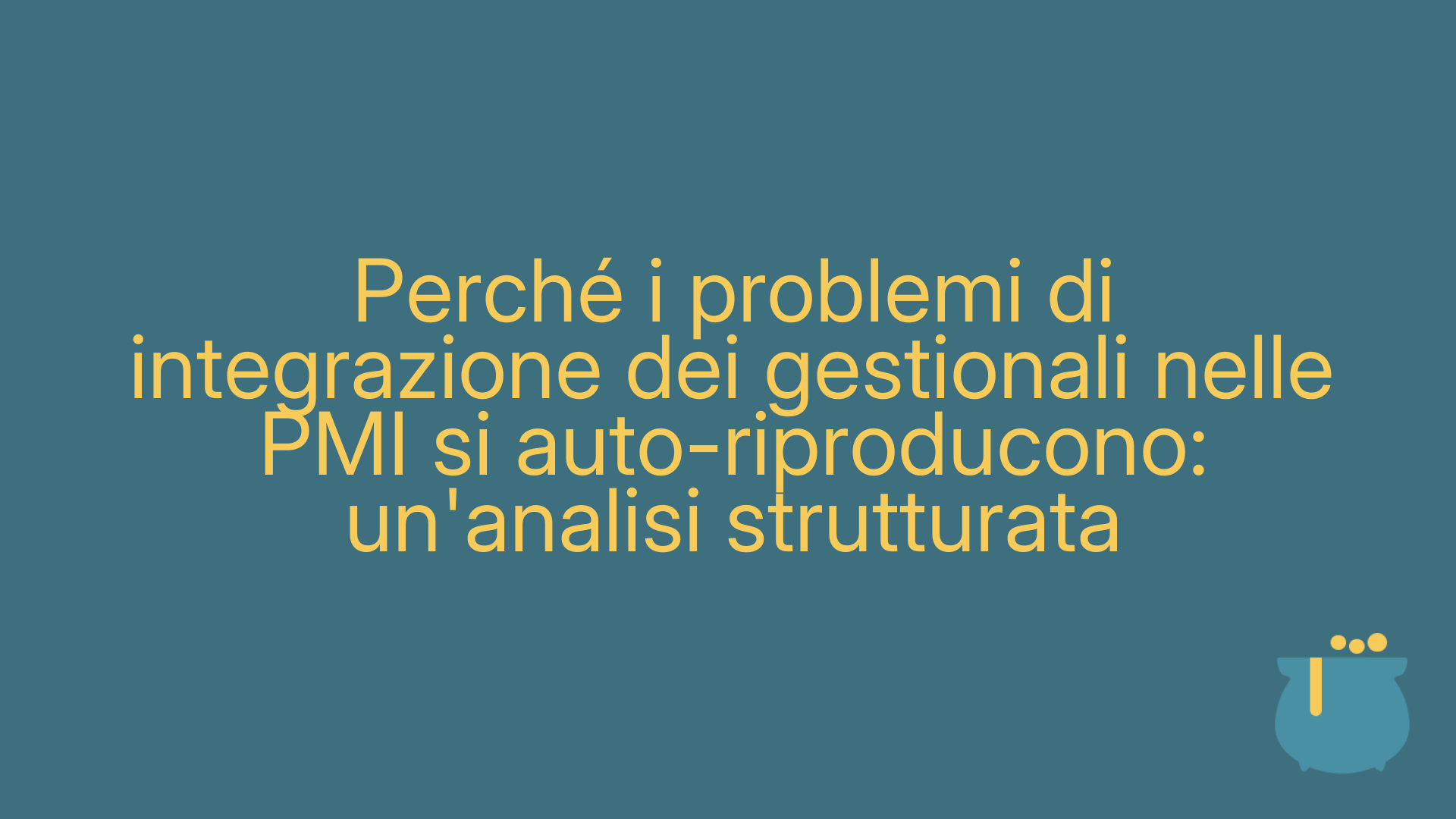 Perché i problemi di integrazione dei gestionali nelle PMI si auto-riproducono: un'analisi strutturata