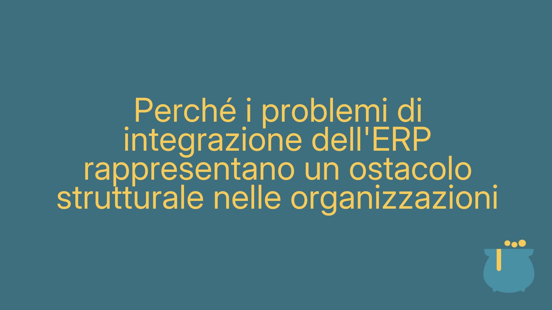 Perché i problemi di integrazione dell'ERP rappresentano un ostacolo strutturale nelle organizzazioni