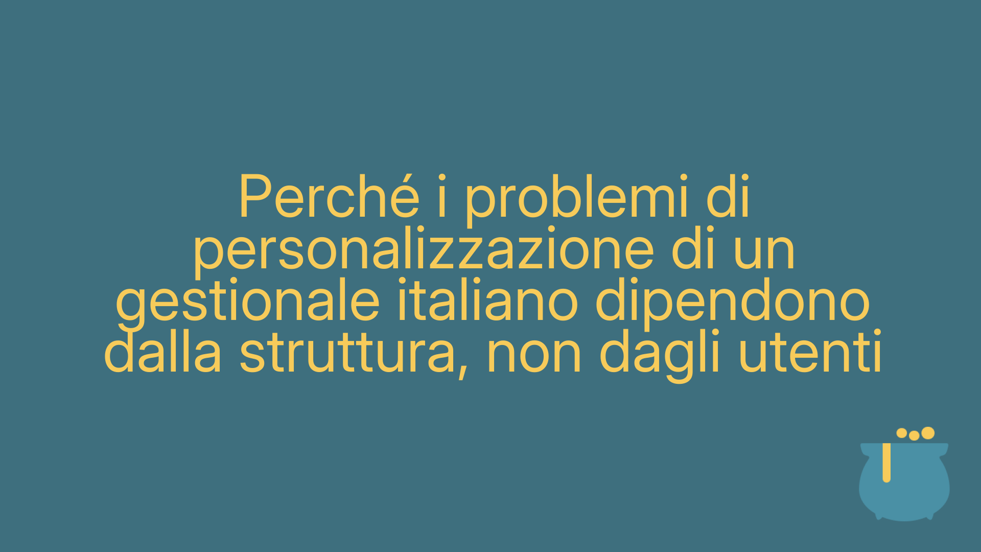Perché i problemi di personalizzazione di un gestionale italiano dipendono dalla struttura, non dagli utenti