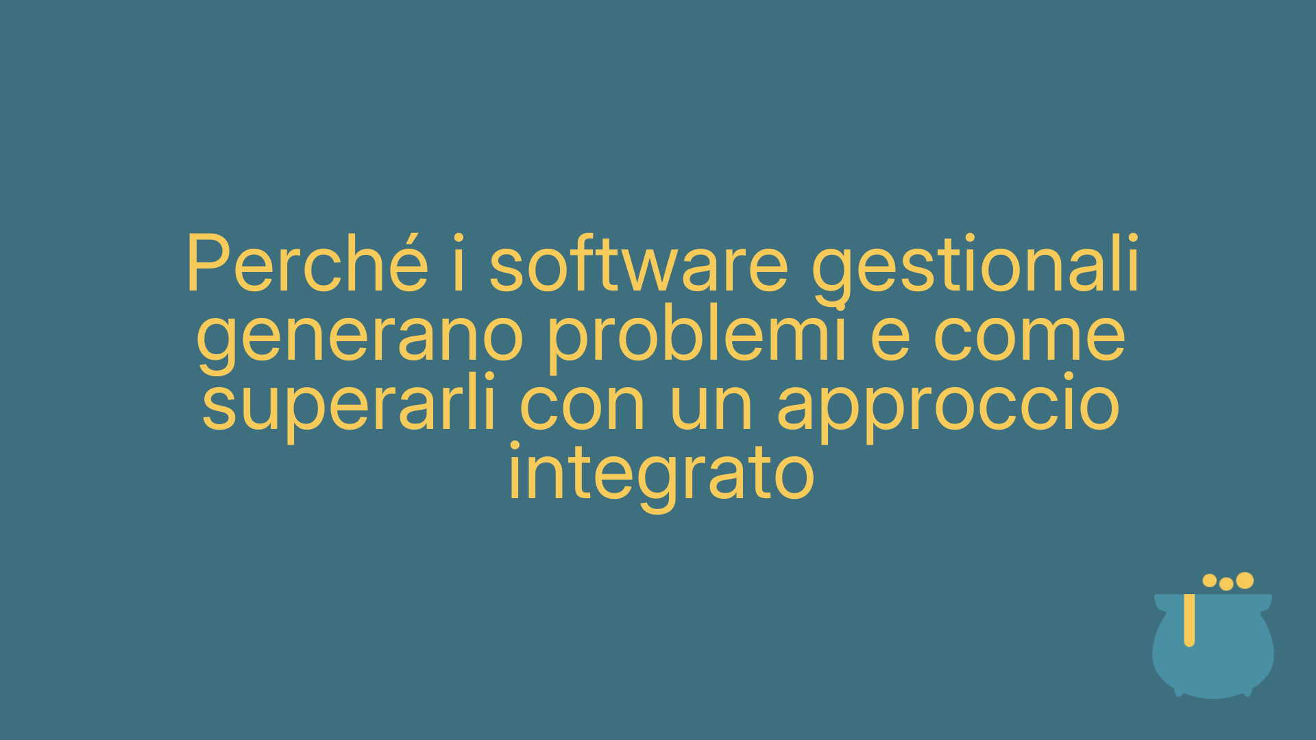 Perché i software gestionali generano problemi e come superarli con un approccio integrato