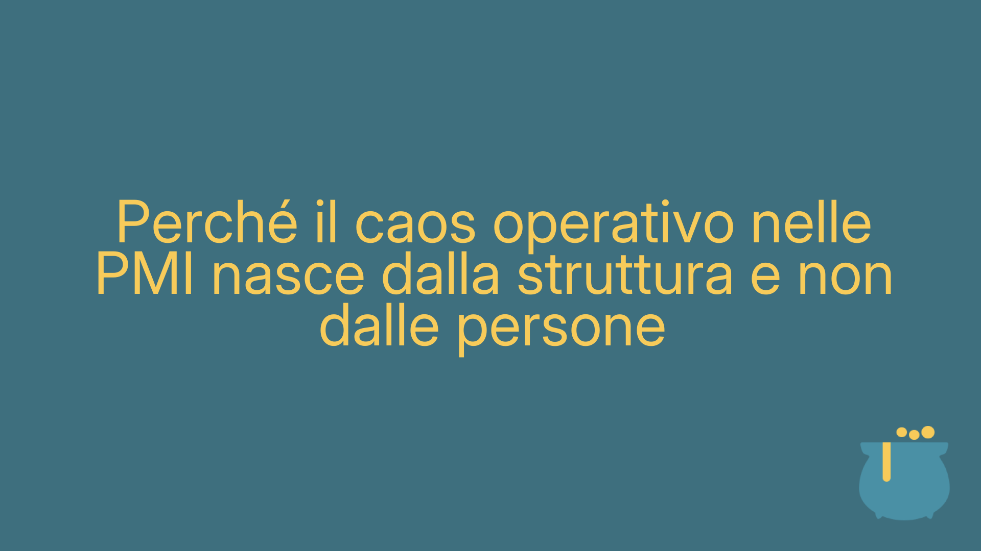Perché il caos operativo nelle PMI nasce dalla struttura e non dalle persone