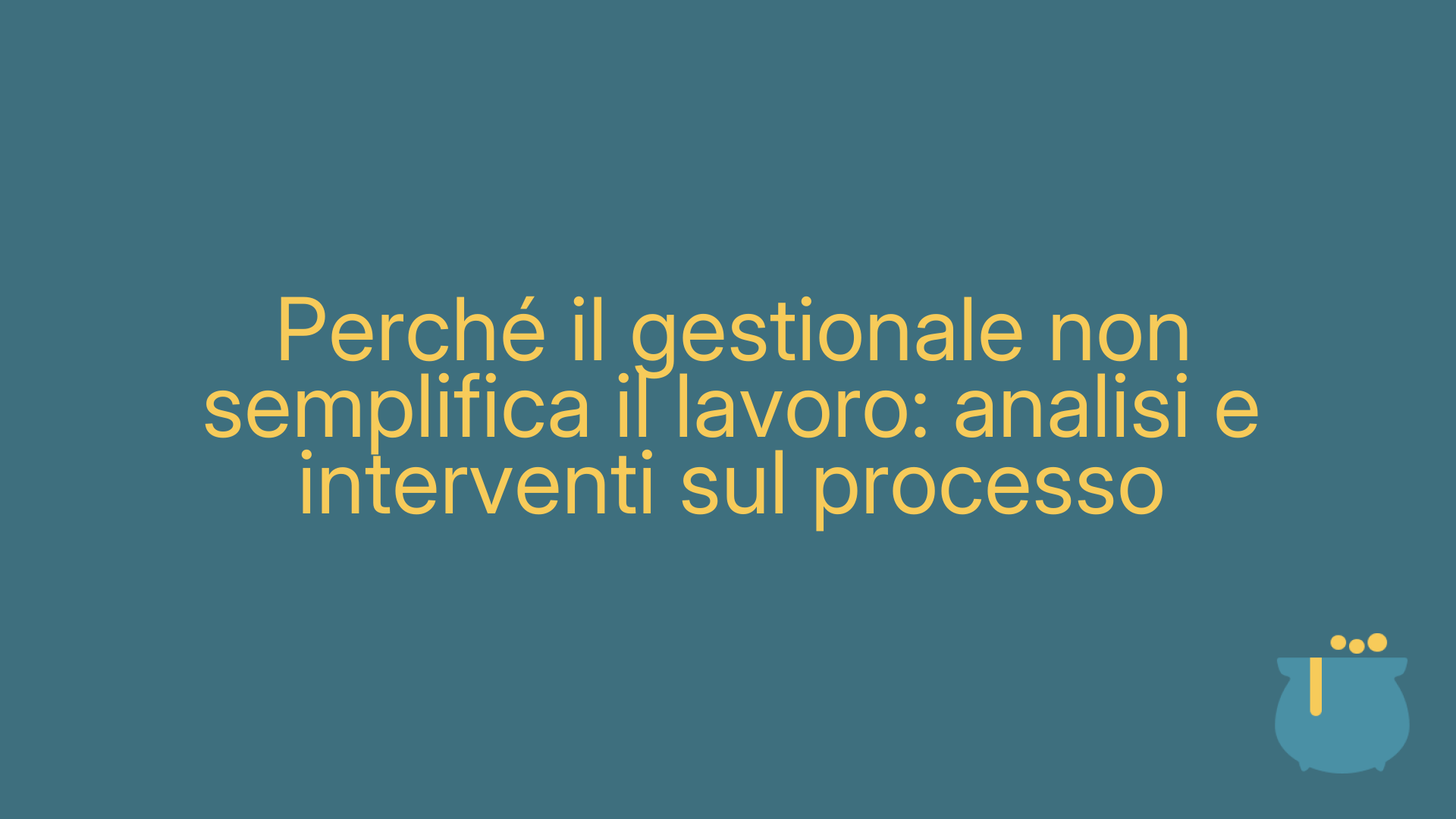 Perché il gestionale non semplifica il lavoro: analisi e interventi sul processo
