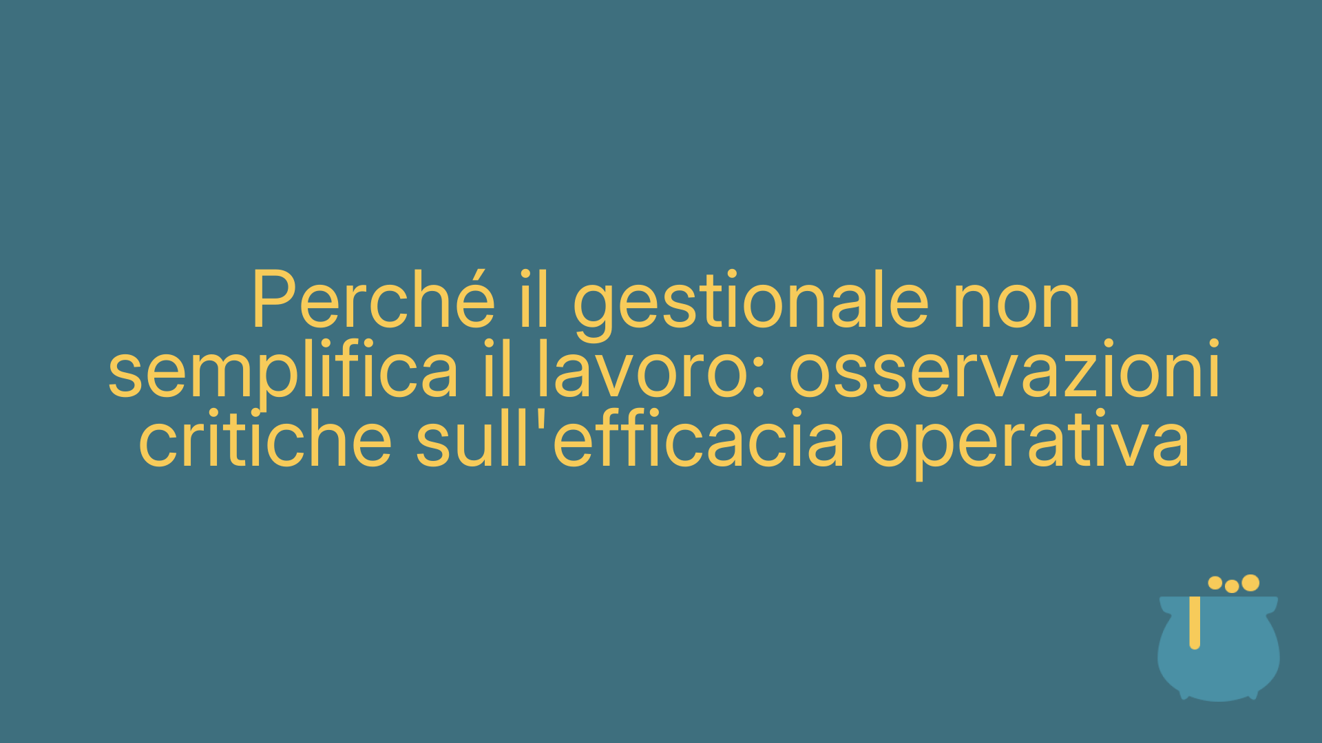 Perché il gestionale non semplifica il lavoro: osservazioni critiche sull'efficacia operativa