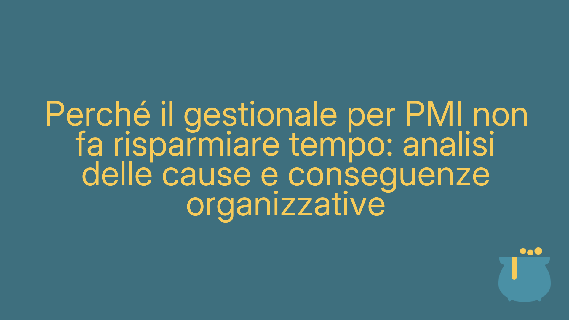 Perché il gestionale per PMI non fa risparmiare tempo: analisi delle cause e conseguenze organizzative
