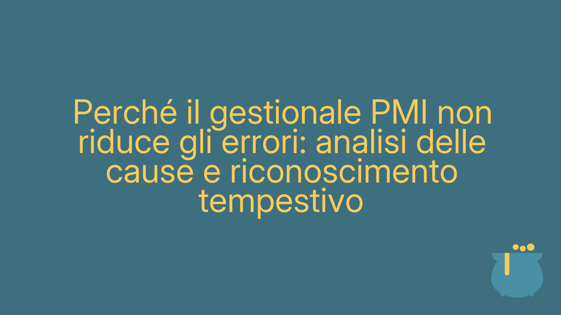 Perché il gestionale PMI non riduce gli errori: analisi delle cause e riconoscimento tempestivo