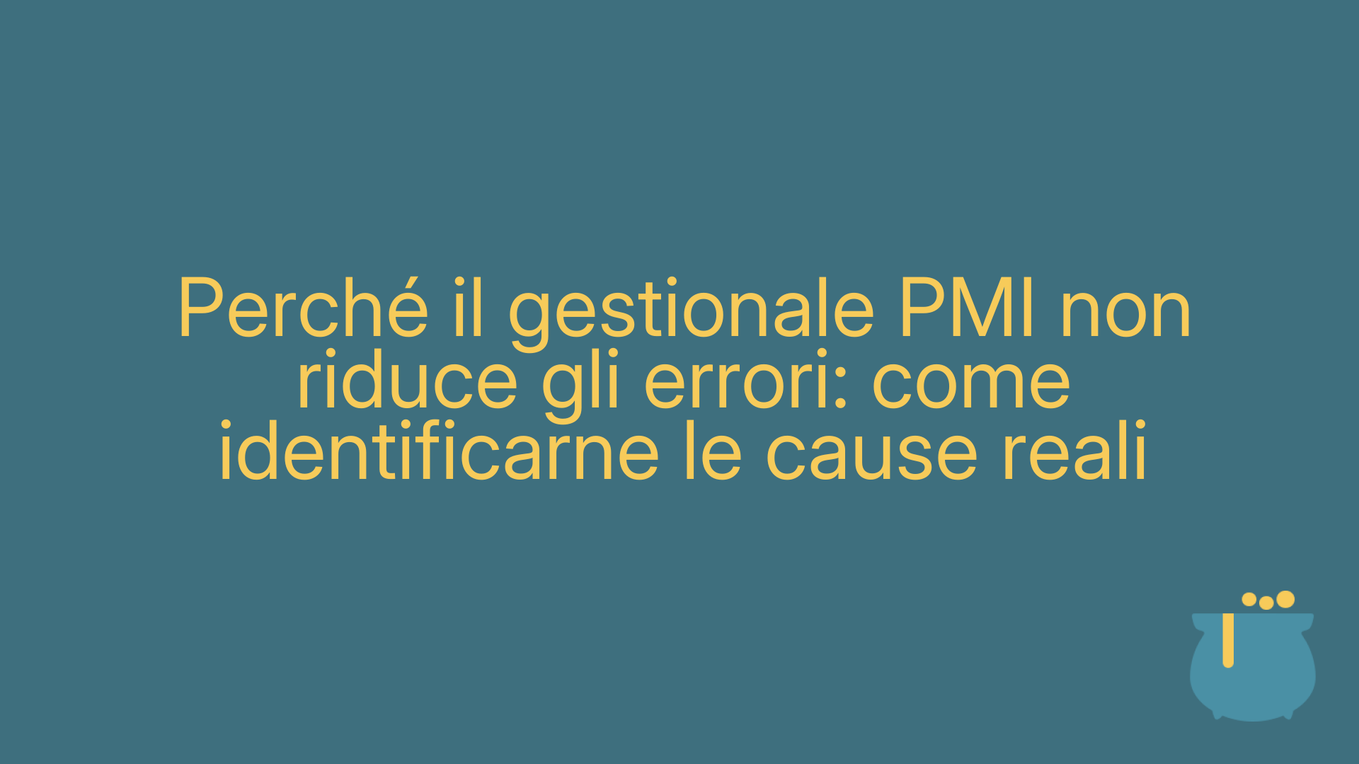 Perché il gestionale PMI non riduce gli errori: come identificarne le cause reali