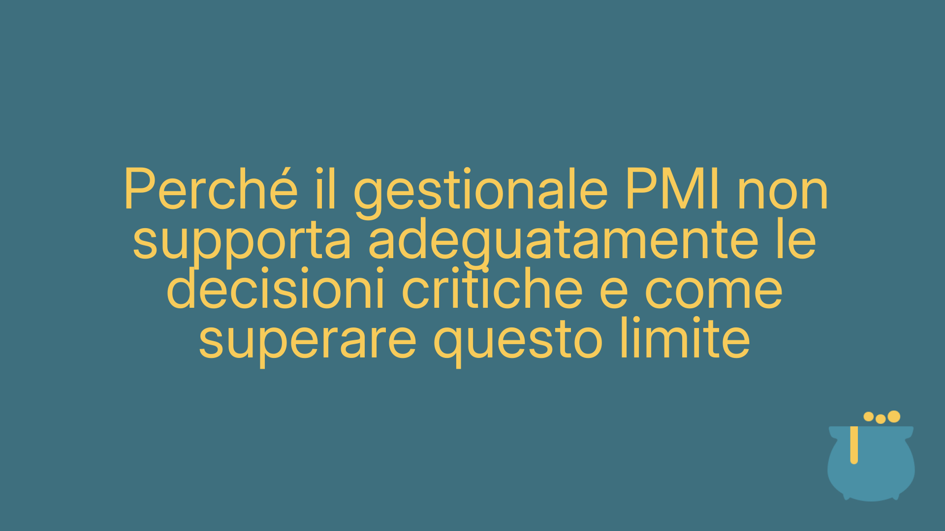 Perché il gestionale PMI non supporta adeguatamente le decisioni critiche e come superare questo limite