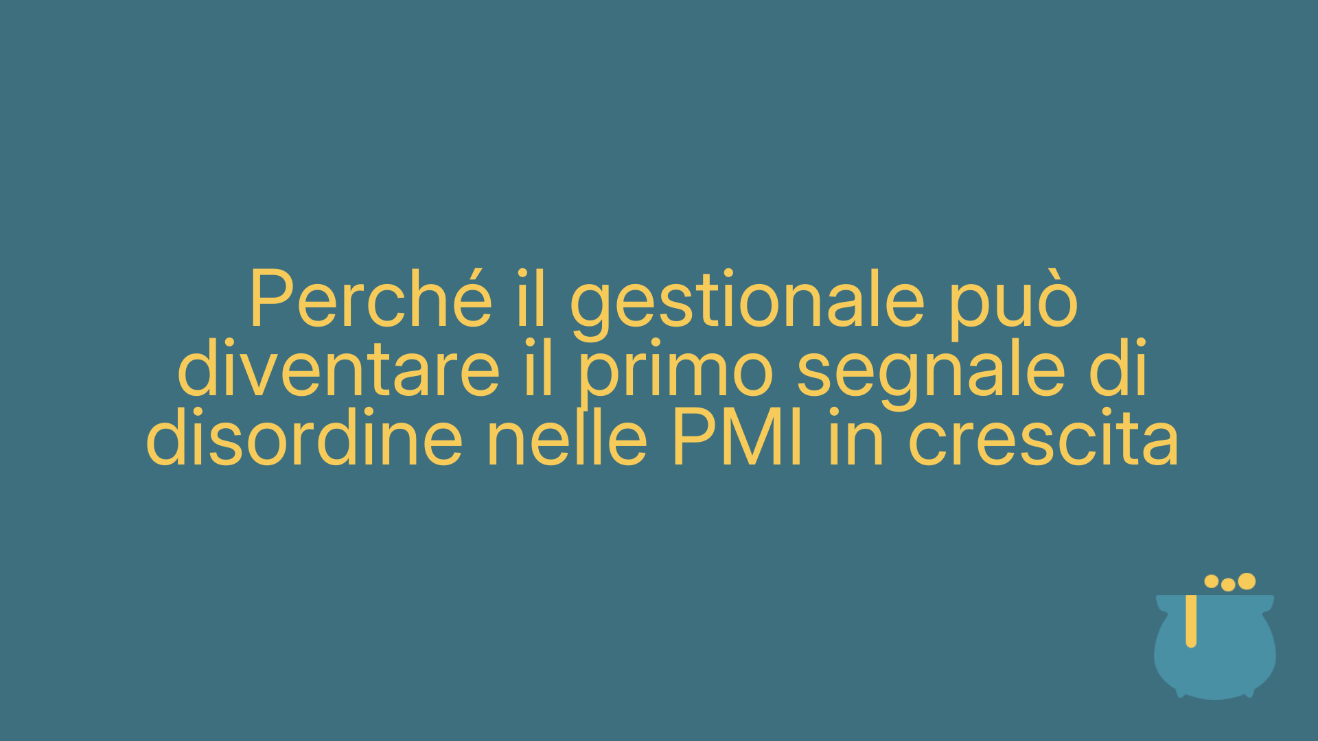 Perché il gestionale può diventare il primo segnale di disordine nelle PMI in crescita