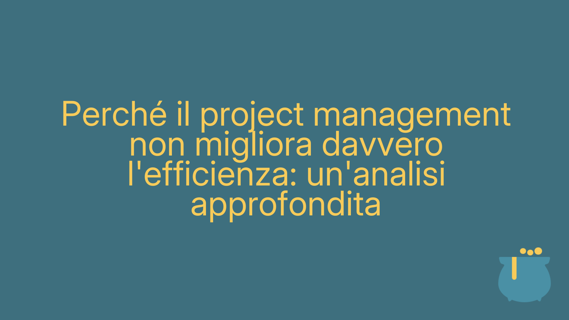 Perché il project management non migliora davvero l'efficienza: un'analisi approfondita