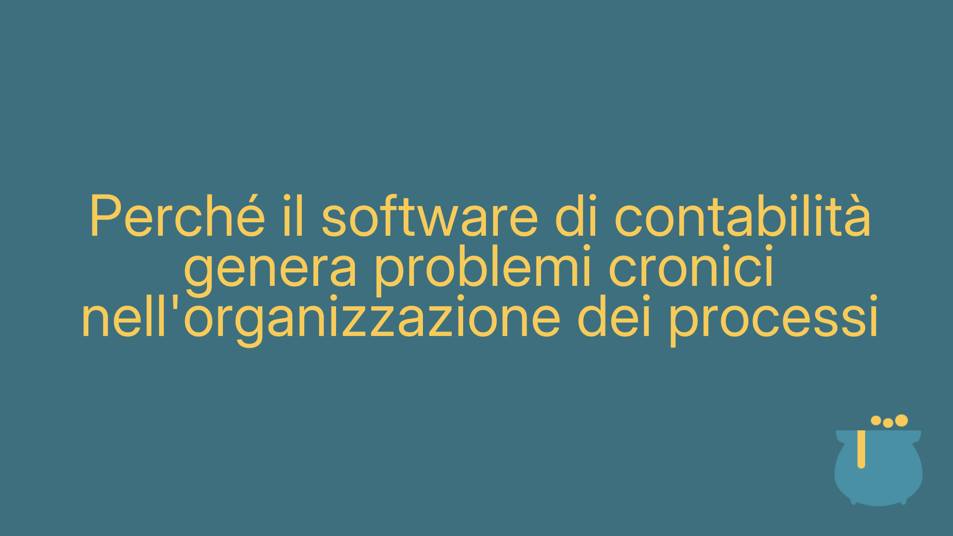 Perché il software di contabilità genera problemi cronici nell'organizzazione dei processi