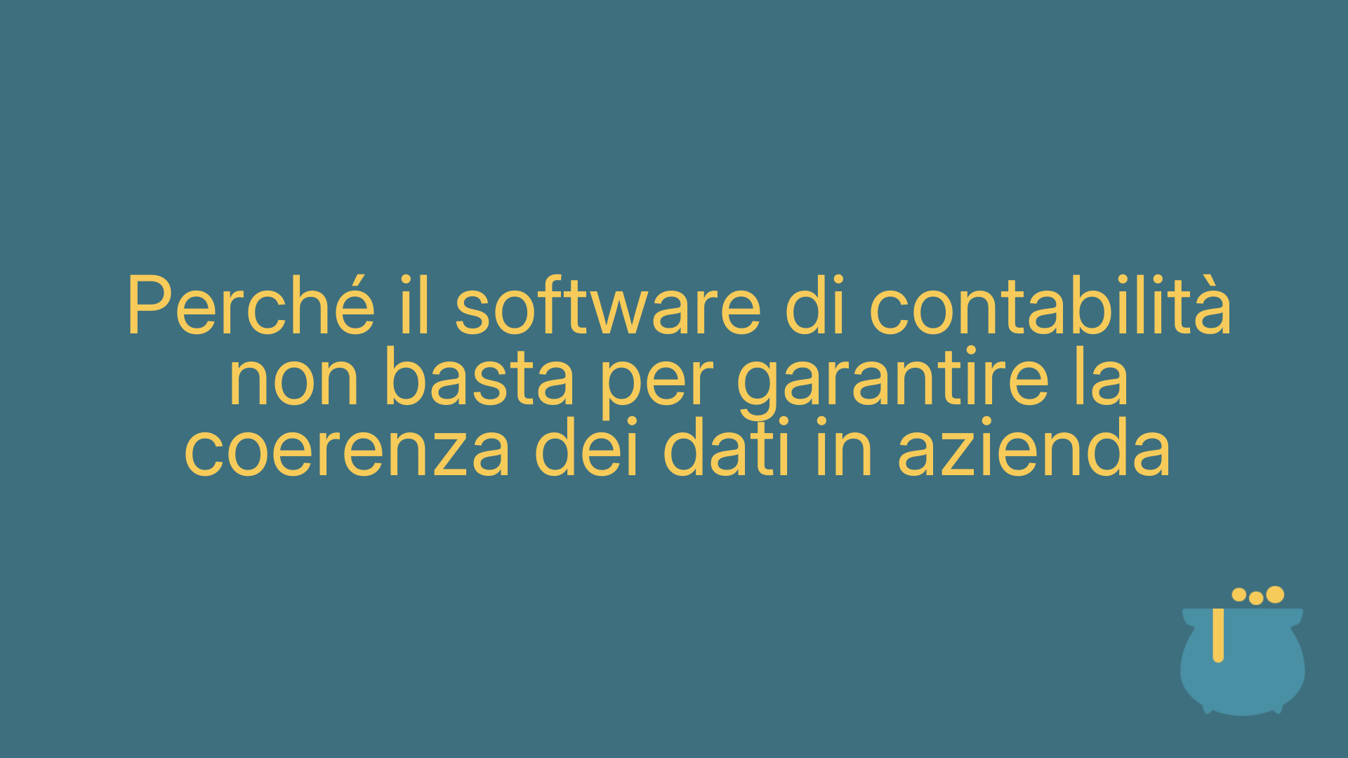 Perché il software di contabilità non basta per garantire la coerenza dei dati in azienda