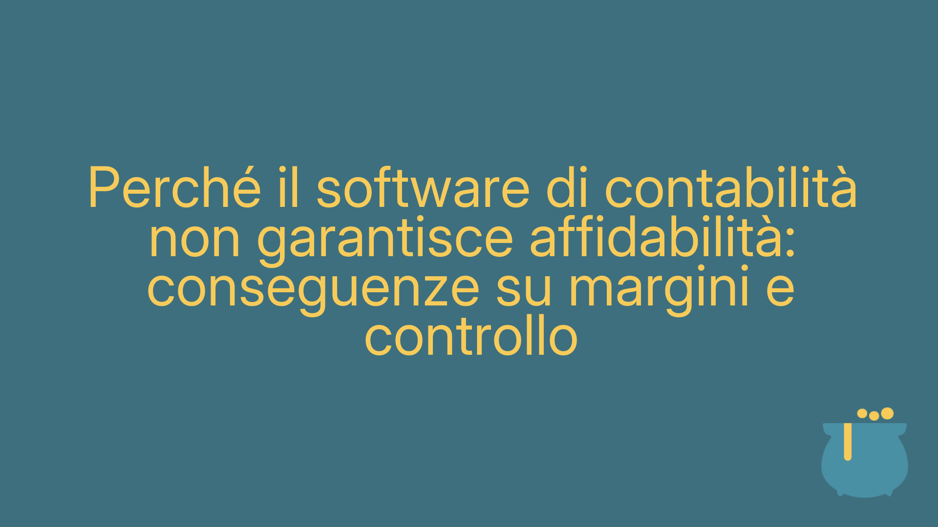 Perché il software di contabilità non garantisce affidabilità: conseguenze su margini e controllo