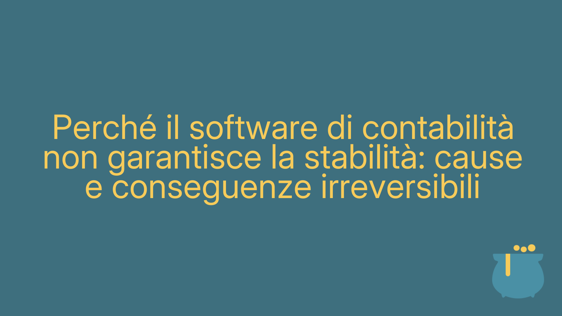 Perché il software di contabilità non garantisce la stabilità: cause e conseguenze irreversibili
