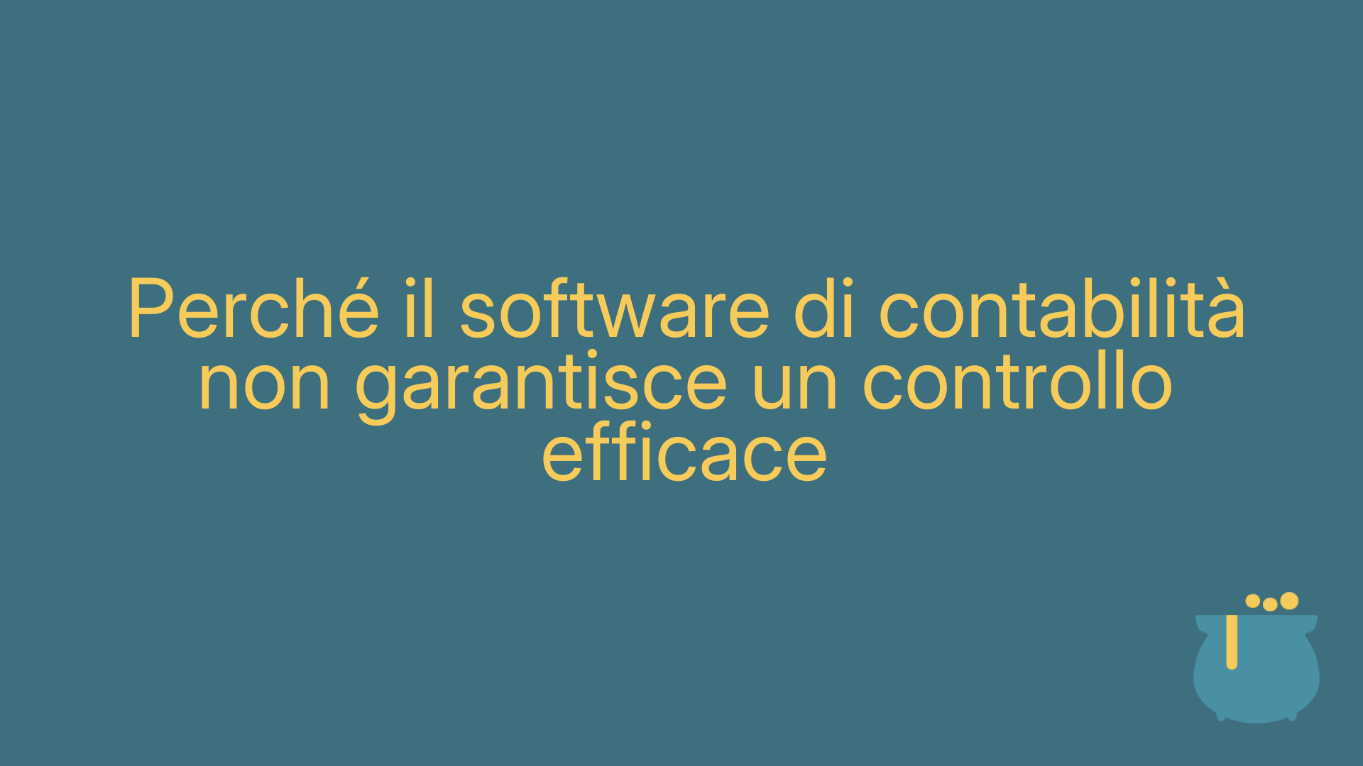 Perché il software di contabilità non garantisce un controllo efficace