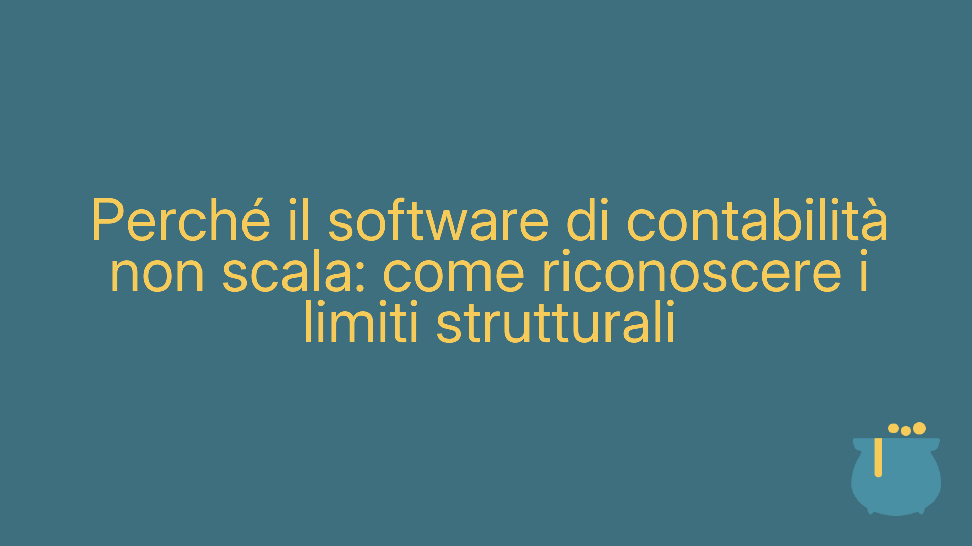 Perché il software di contabilità non scala: come riconoscere i limiti strutturali