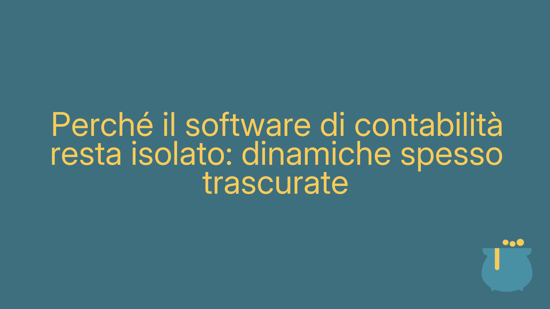 Perché il software di contabilità resta isolato: dinamiche spesso trascurate