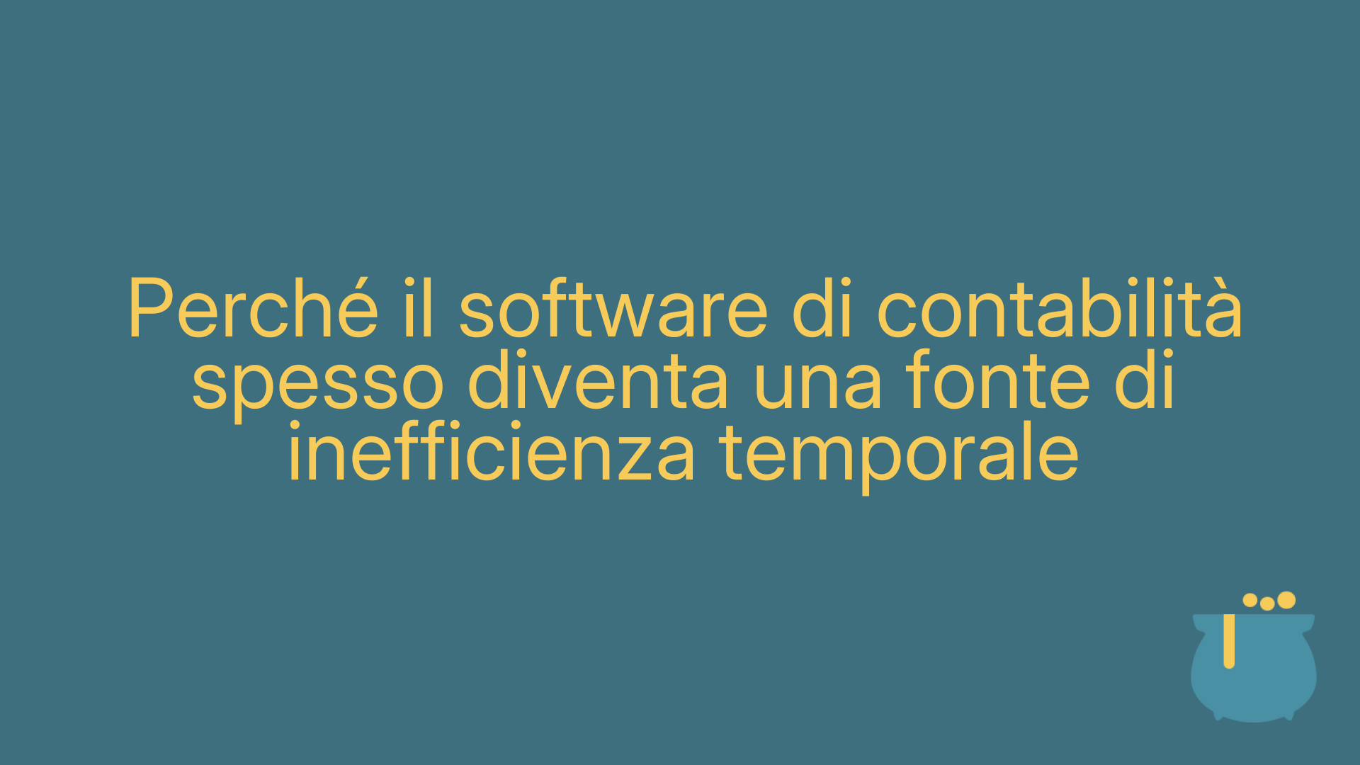 Perché il software di contabilità spesso diventa una fonte di inefficienza temporale