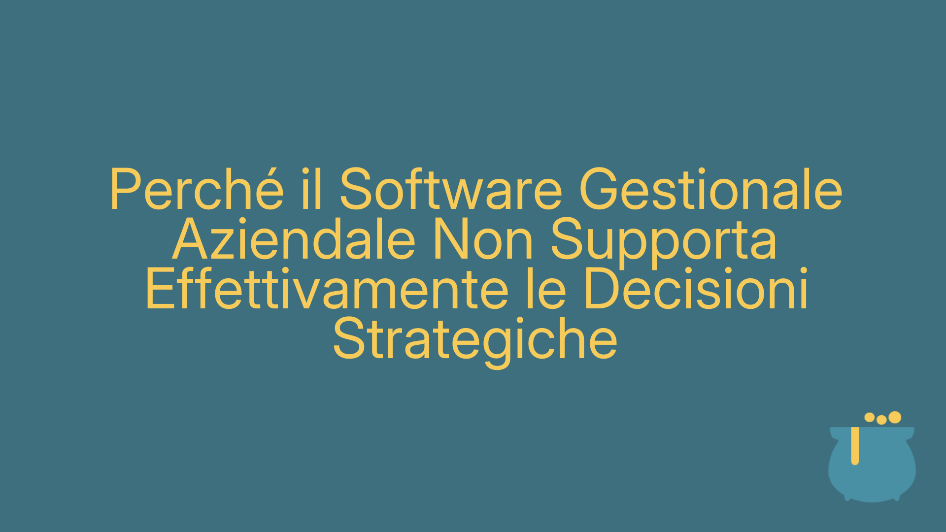 Perché il Software Gestionale Aziendale Non Supporta Effettivamente le Decisioni Strategiche