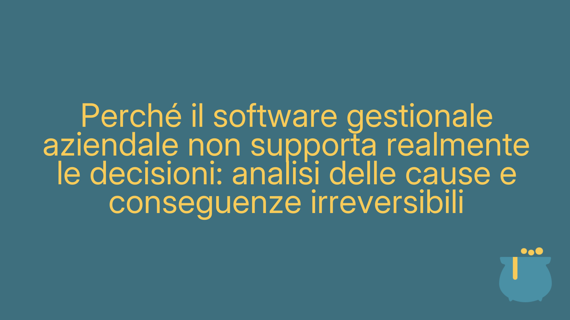 Perché il software gestionale aziendale non supporta realmente le decisioni: analisi delle cause e conseguenze irreversibili