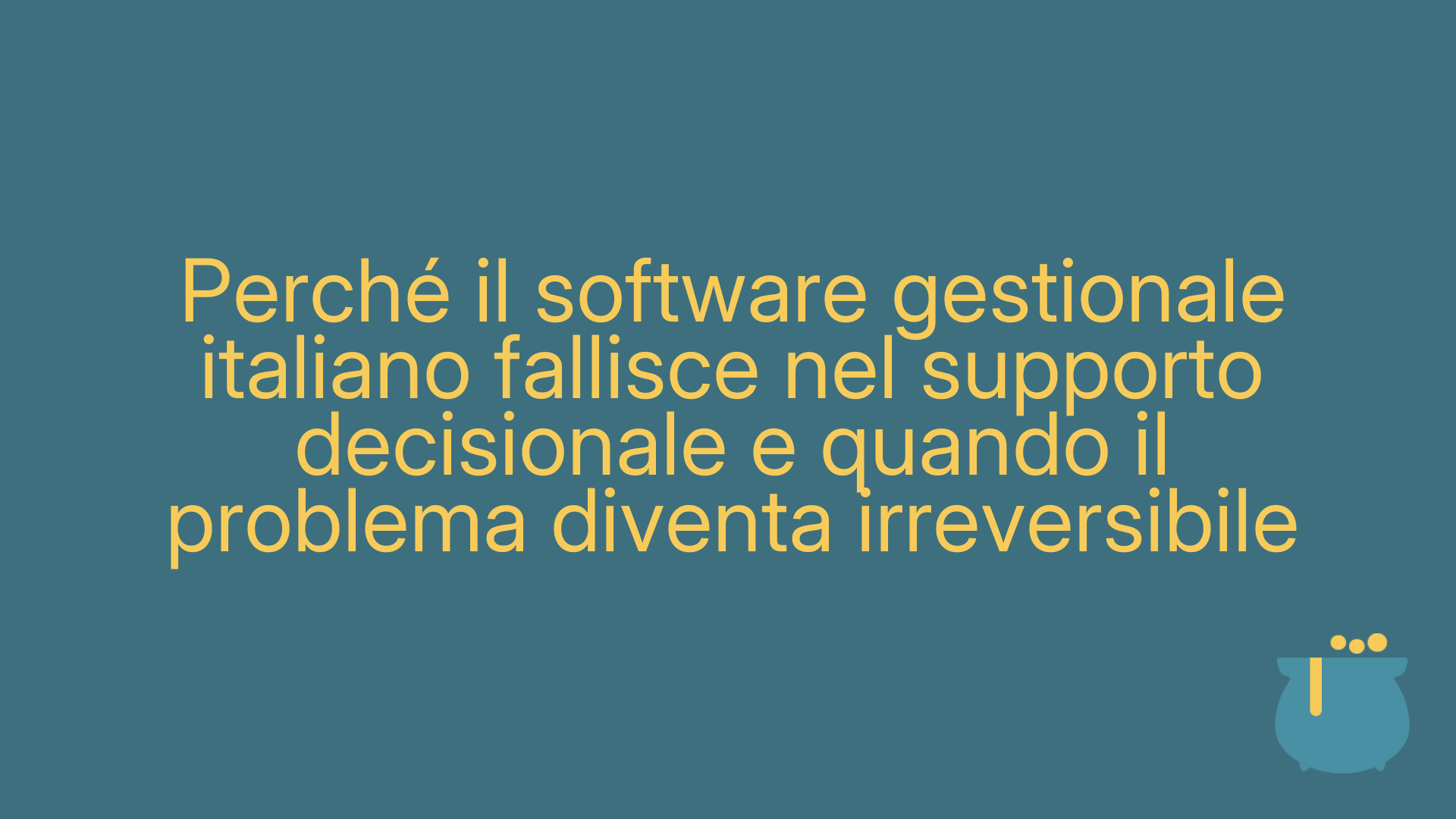 Perché il software gestionale italiano fallisce nel supporto decisionale e quando il problema diventa irreversibile