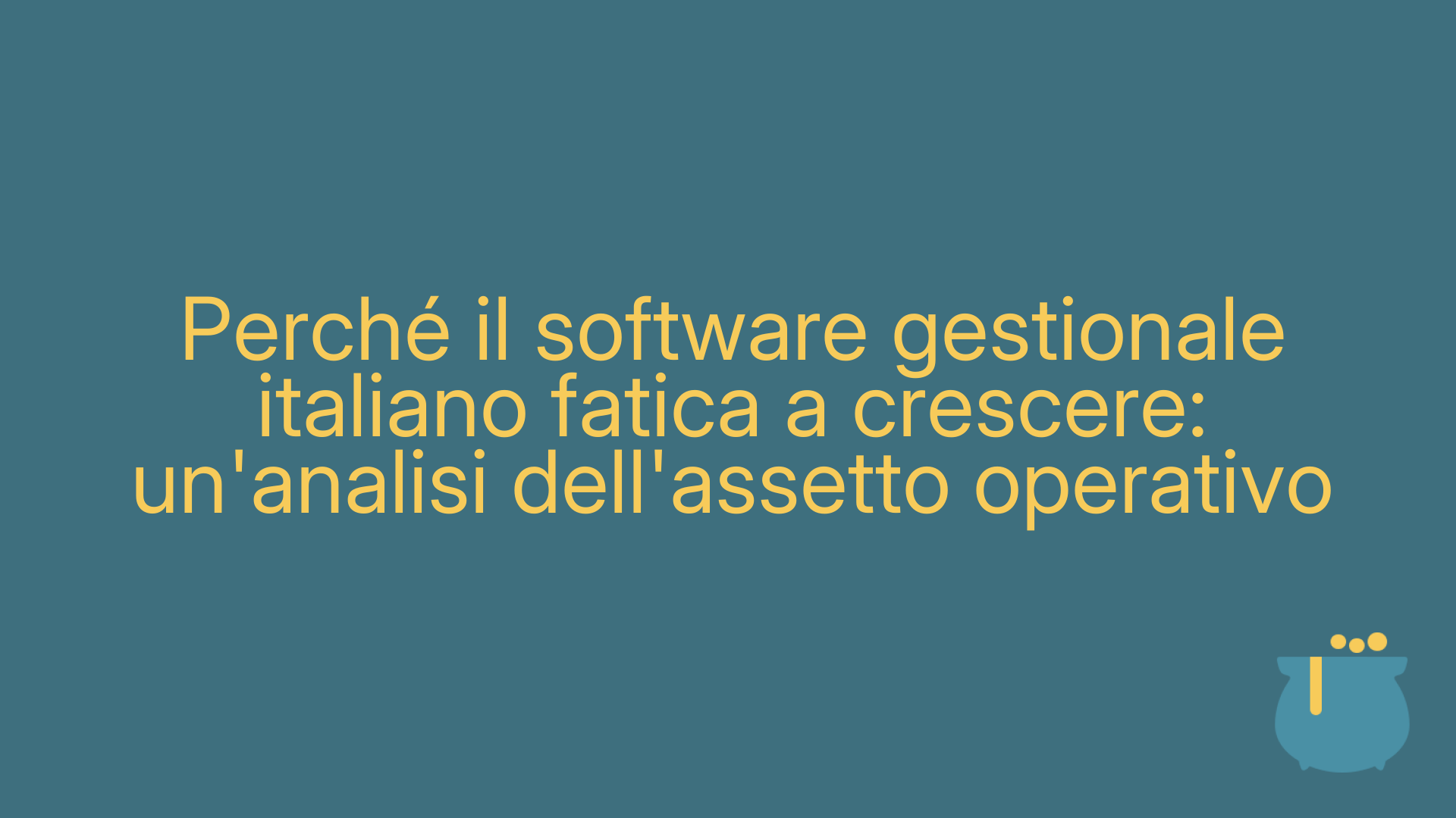 Perché il software gestionale italiano fatica a crescere: un'analisi dell'assetto operativo