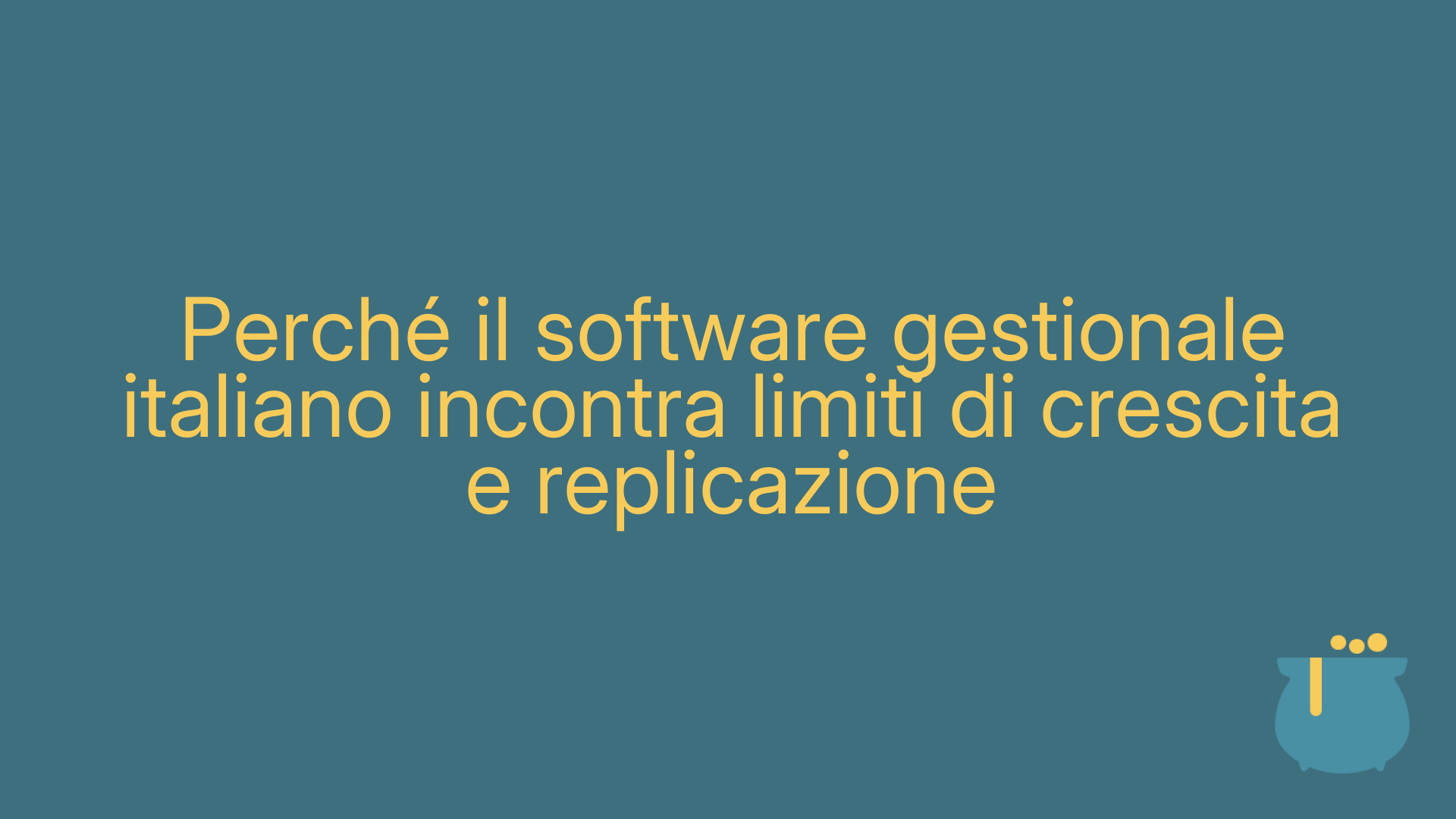 Perché il software gestionale italiano incontra limiti di crescita e replicazione