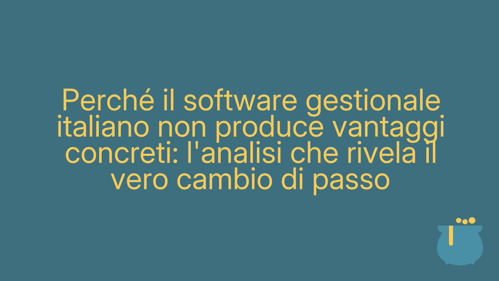 Perché il software gestionale italiano non produce vantaggi concreti: l'analisi che rivela il vero cambio di passo