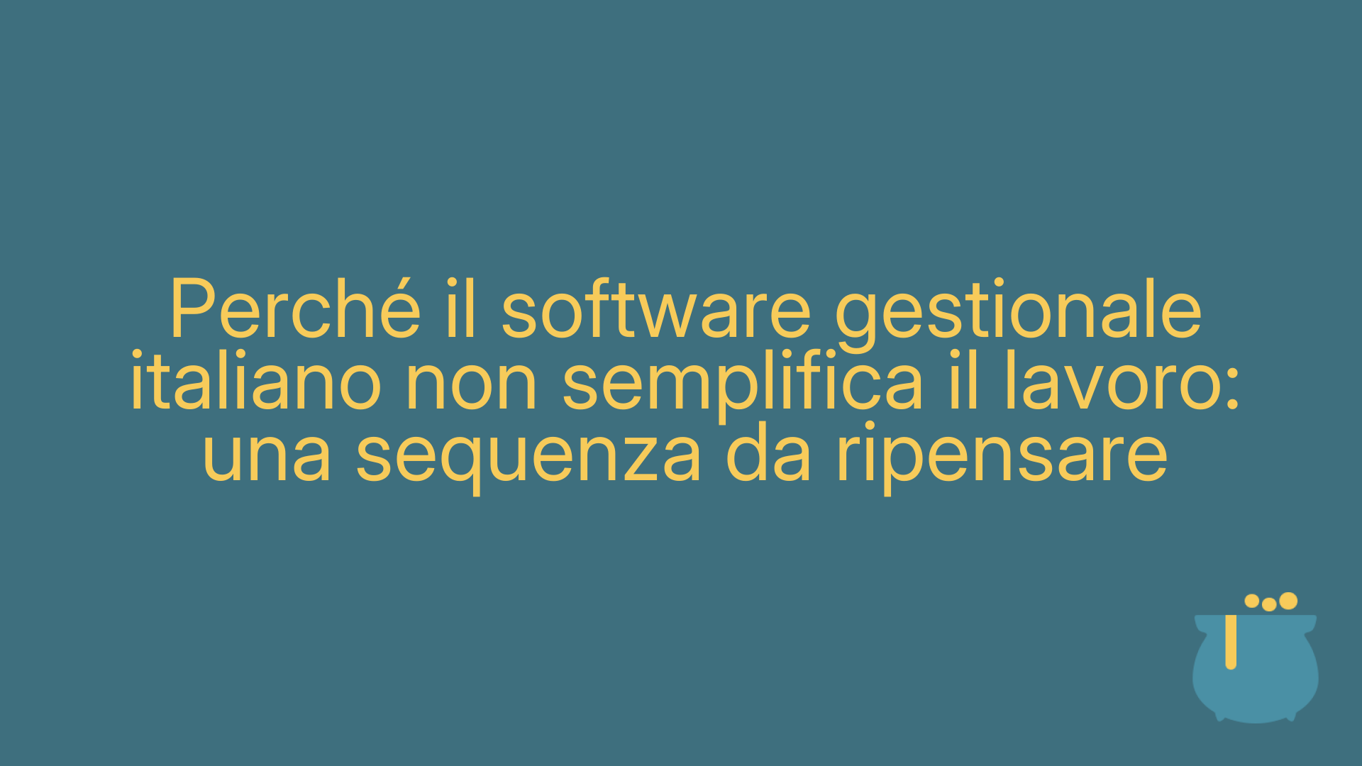 Perché il software gestionale italiano non semplifica il lavoro: una sequenza da ripensare