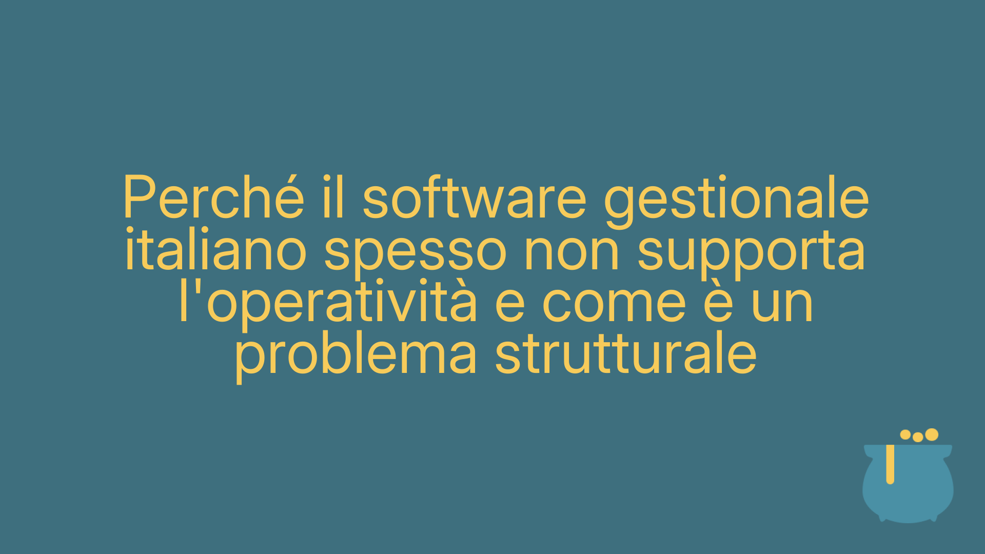 Perché il software gestionale italiano spesso non supporta l'operatività e come è un problema strutturale