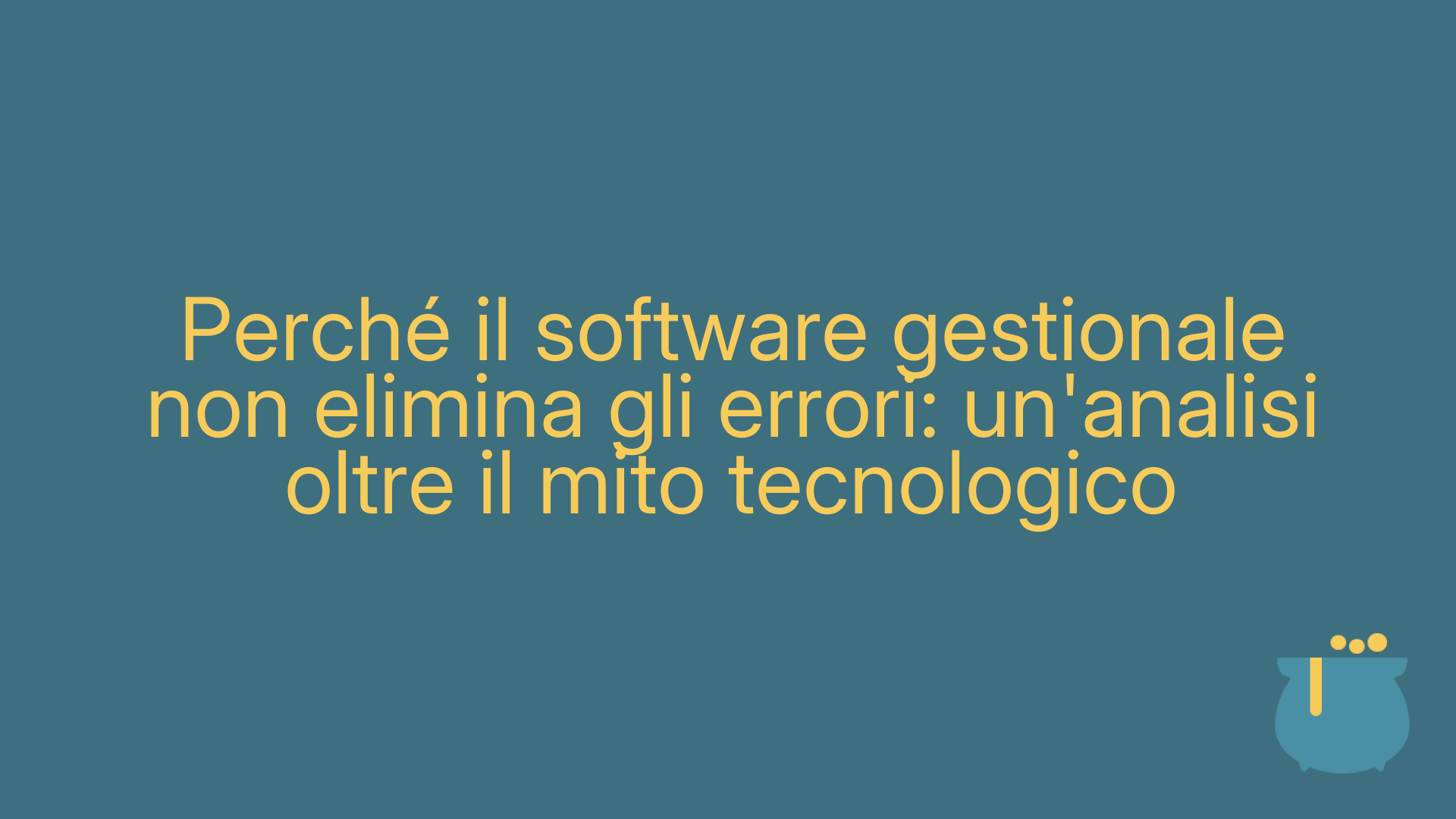 Perché il software gestionale non elimina gli errori: un'analisi oltre il mito tecnologico