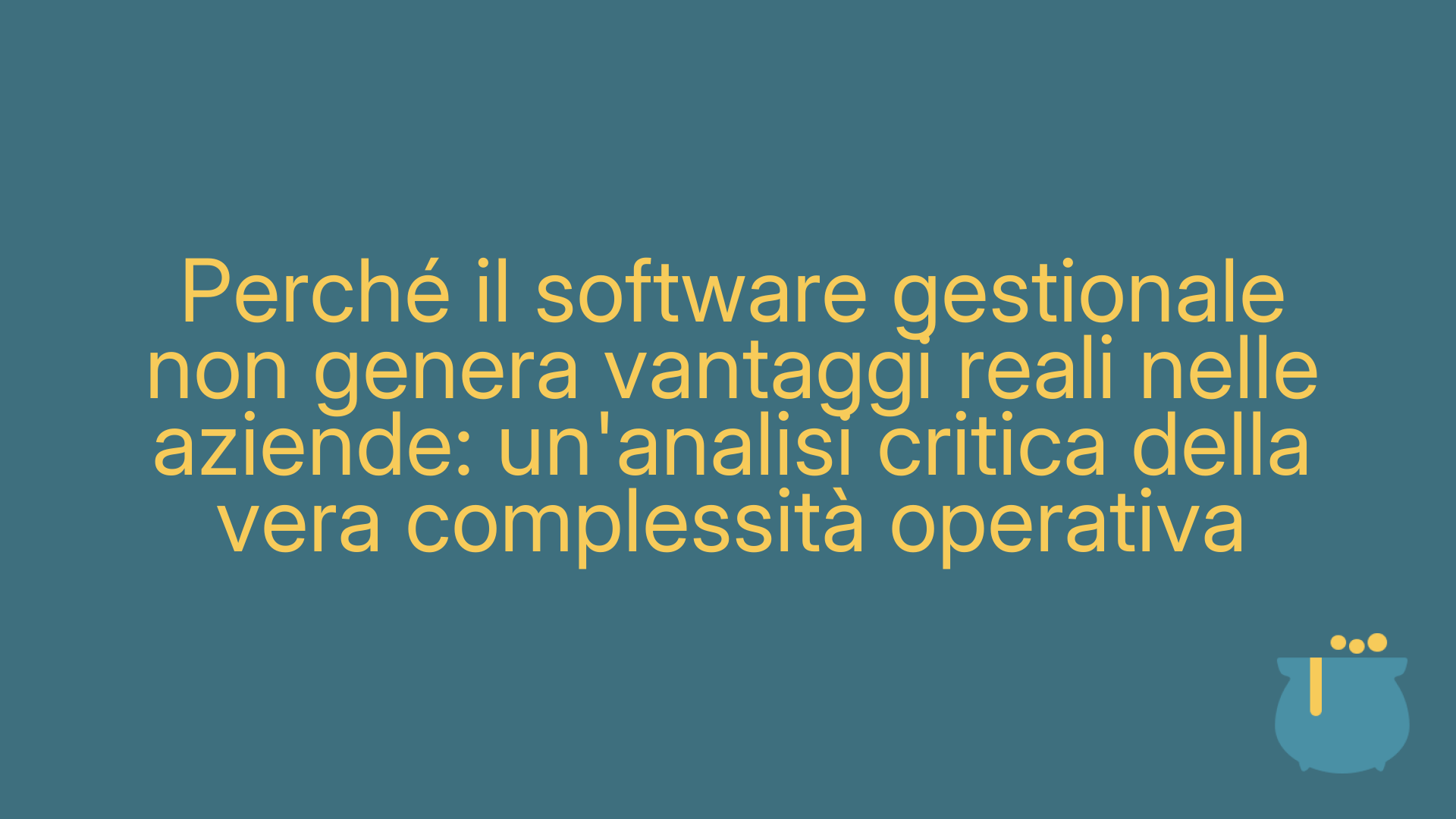 Perché il software gestionale non genera vantaggi reali nelle aziende: un'analisi critica della vera complessità operativa