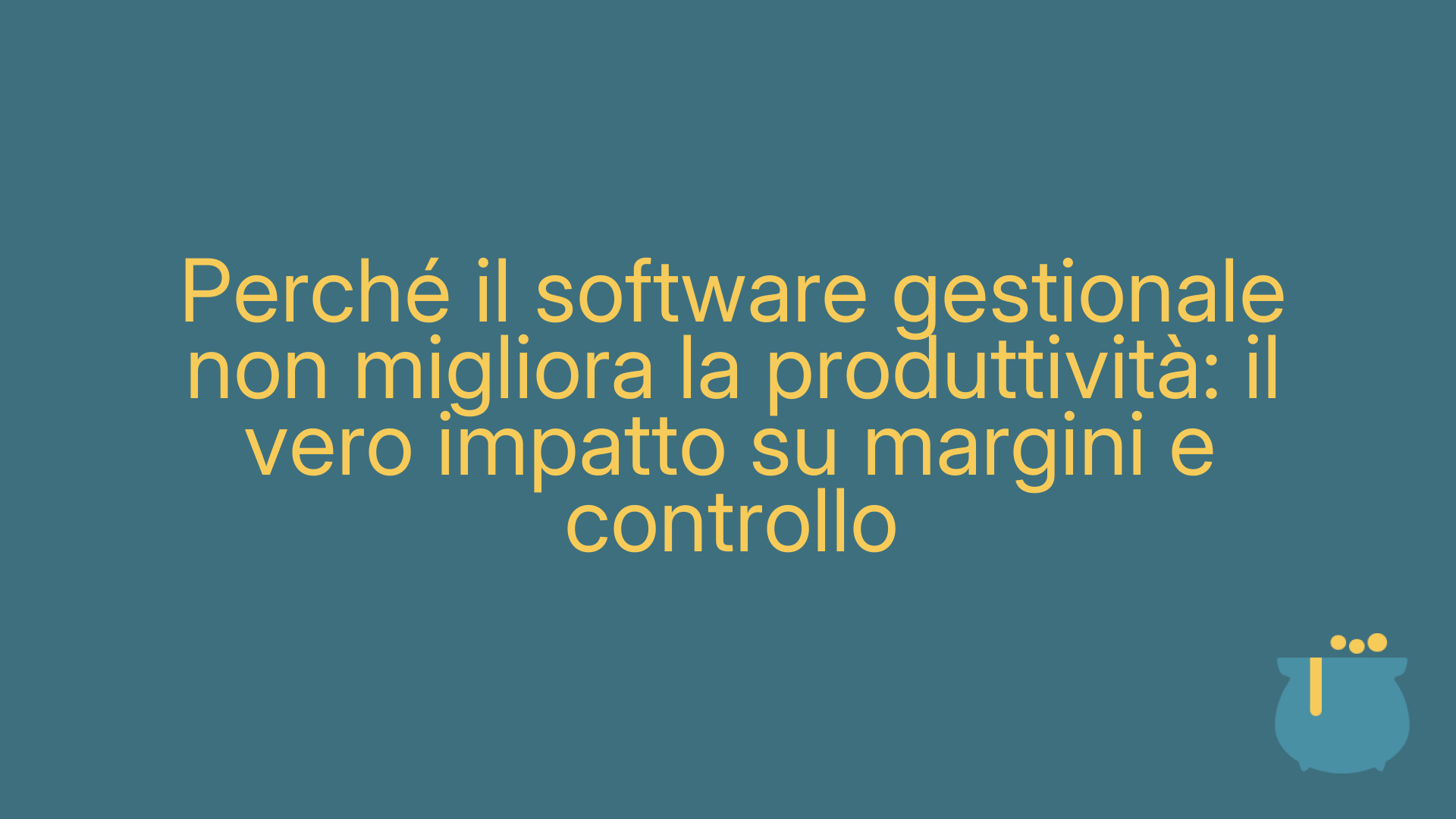 Perché il software gestionale non migliora la produttività: il vero impatto su margini e controllo